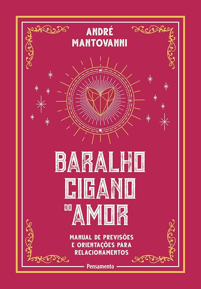 Baralho cigano do amor: Manual de previsões e orientações para relacionamentos