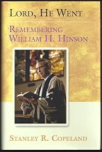 Lord, He Went: Remembering William H. Hinson