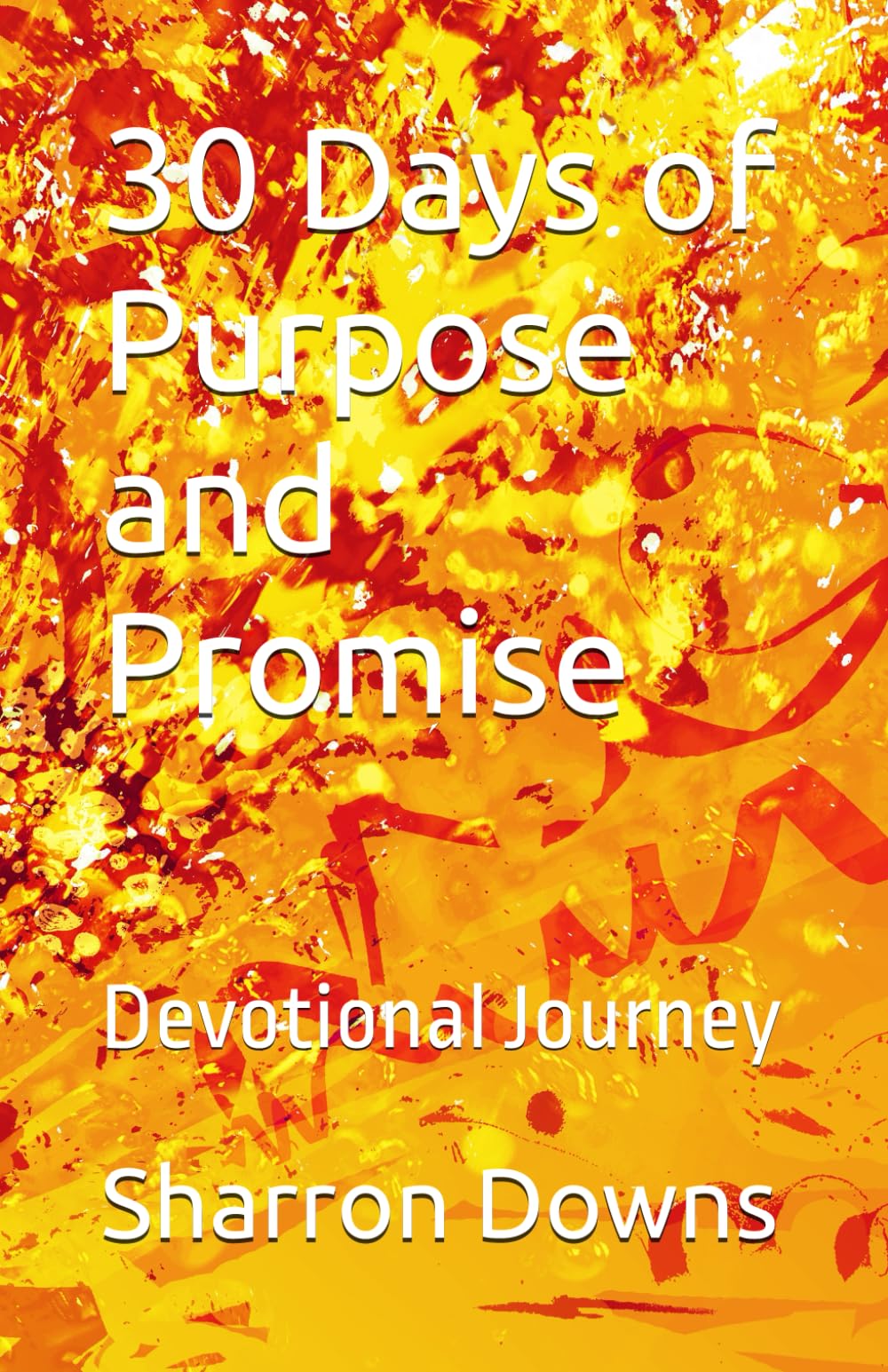 30 Days of Purpose and Promise: Devotional Journey