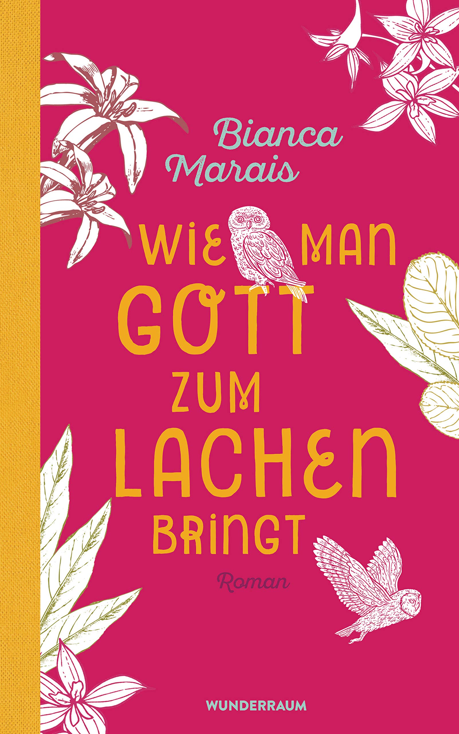 Wie man Gott zum Lachen bringt: Roman : Marais, Bianca, Reissig, Heike,  Schfer, Stefanie: Amazon.de: Bcher