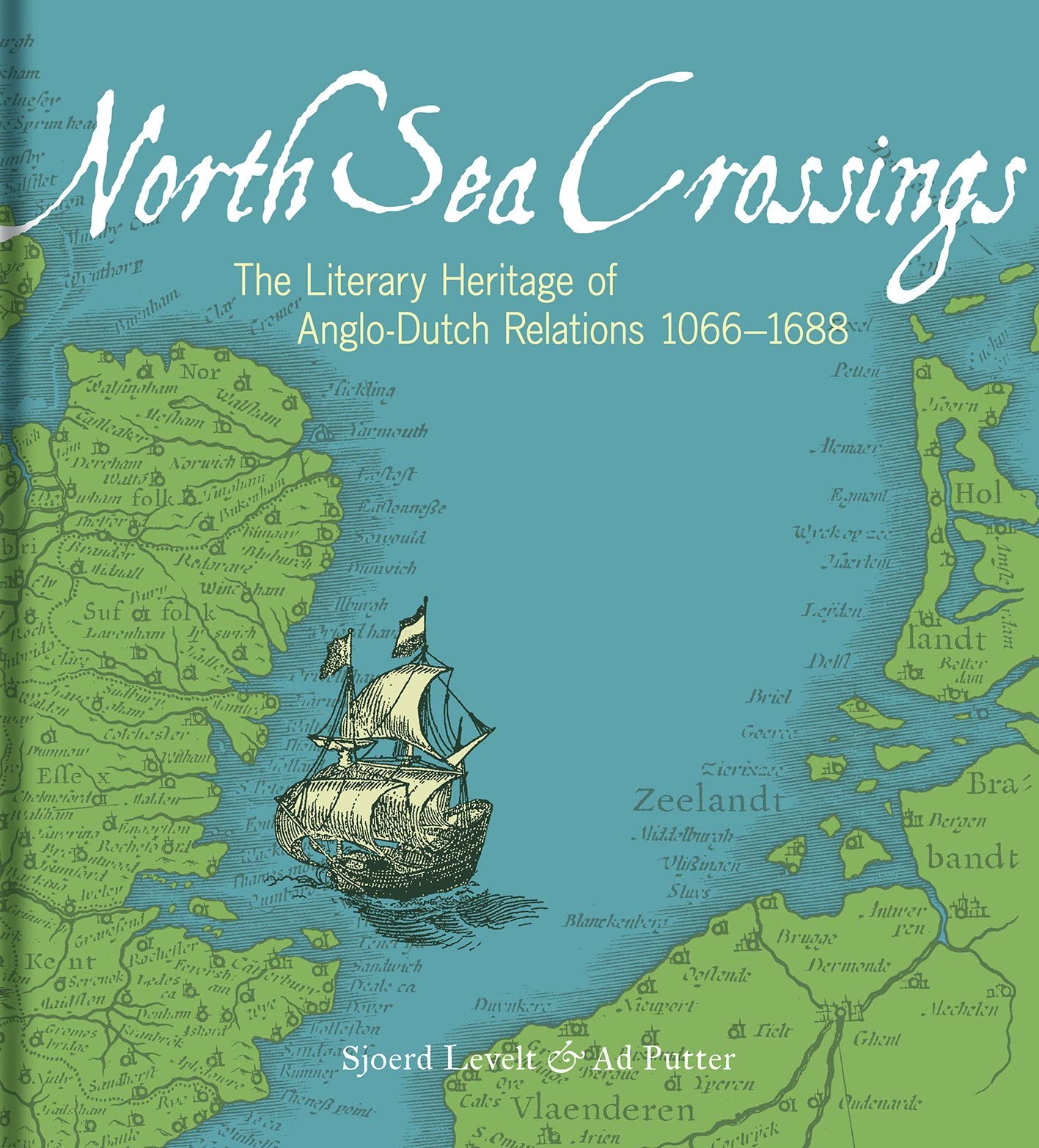 North Sea Crossings: The Literary Heritage of A, Levelt, Putter^+