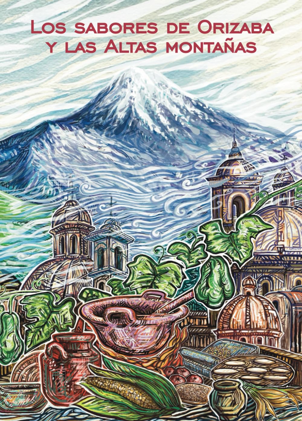 Los sabores de Orizaba y las Altas Montañas