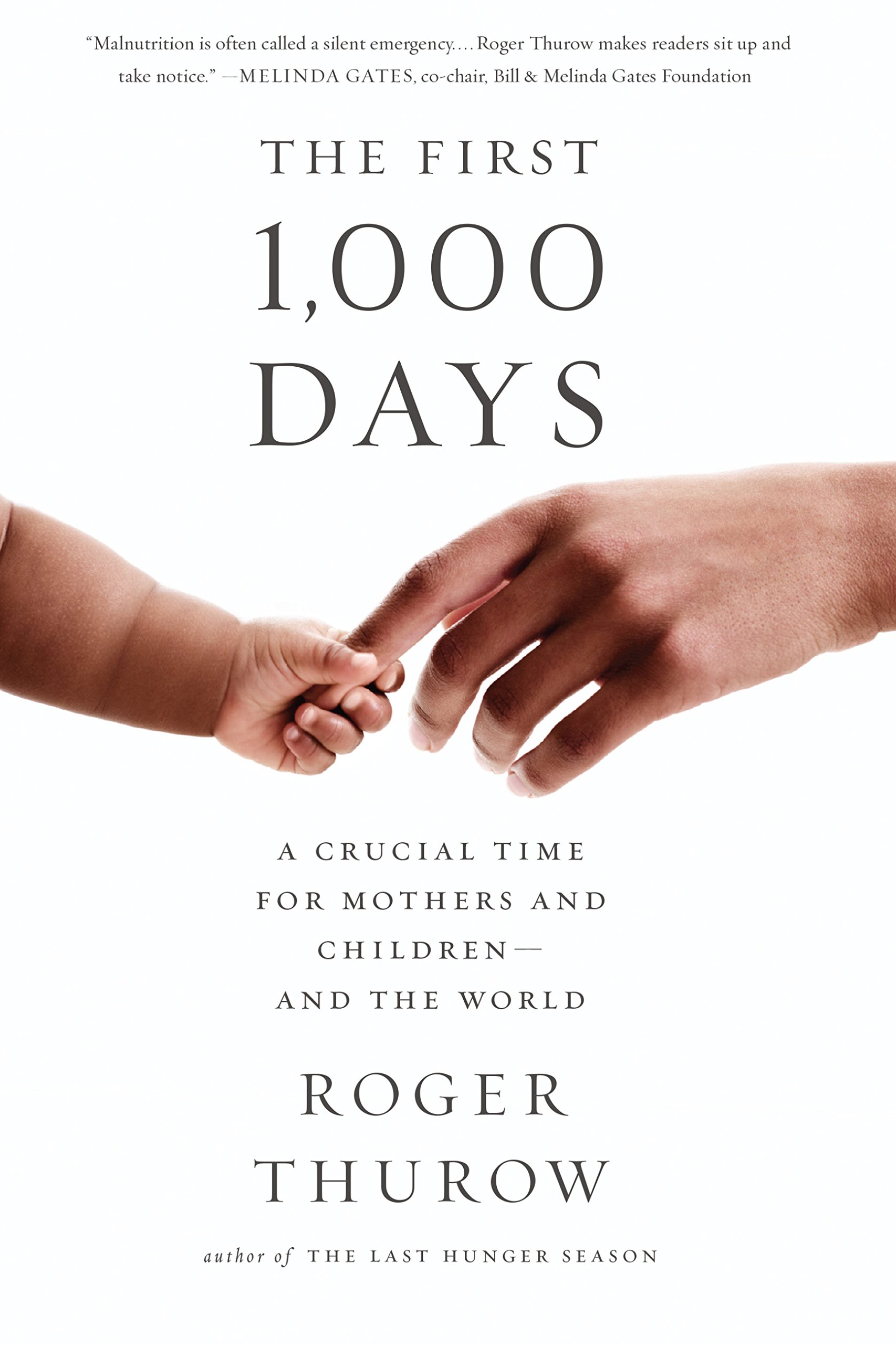 The First 1,000 Days: A Crucial Time for Mothers and Children -- And the World