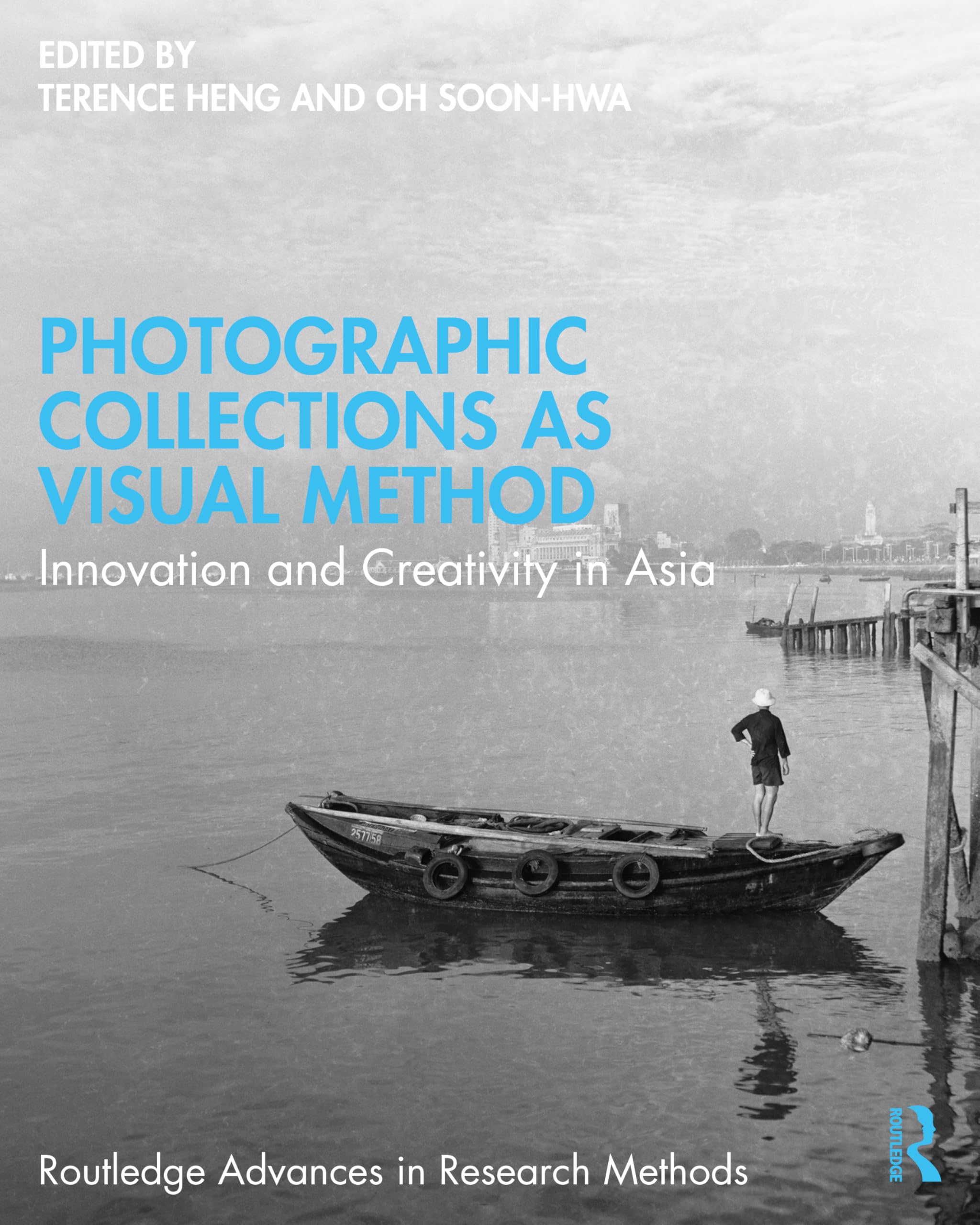 Photographic Collections as Visual Method: Innovation and Creativity in Asia (Routledge Advances in Research Methods)
