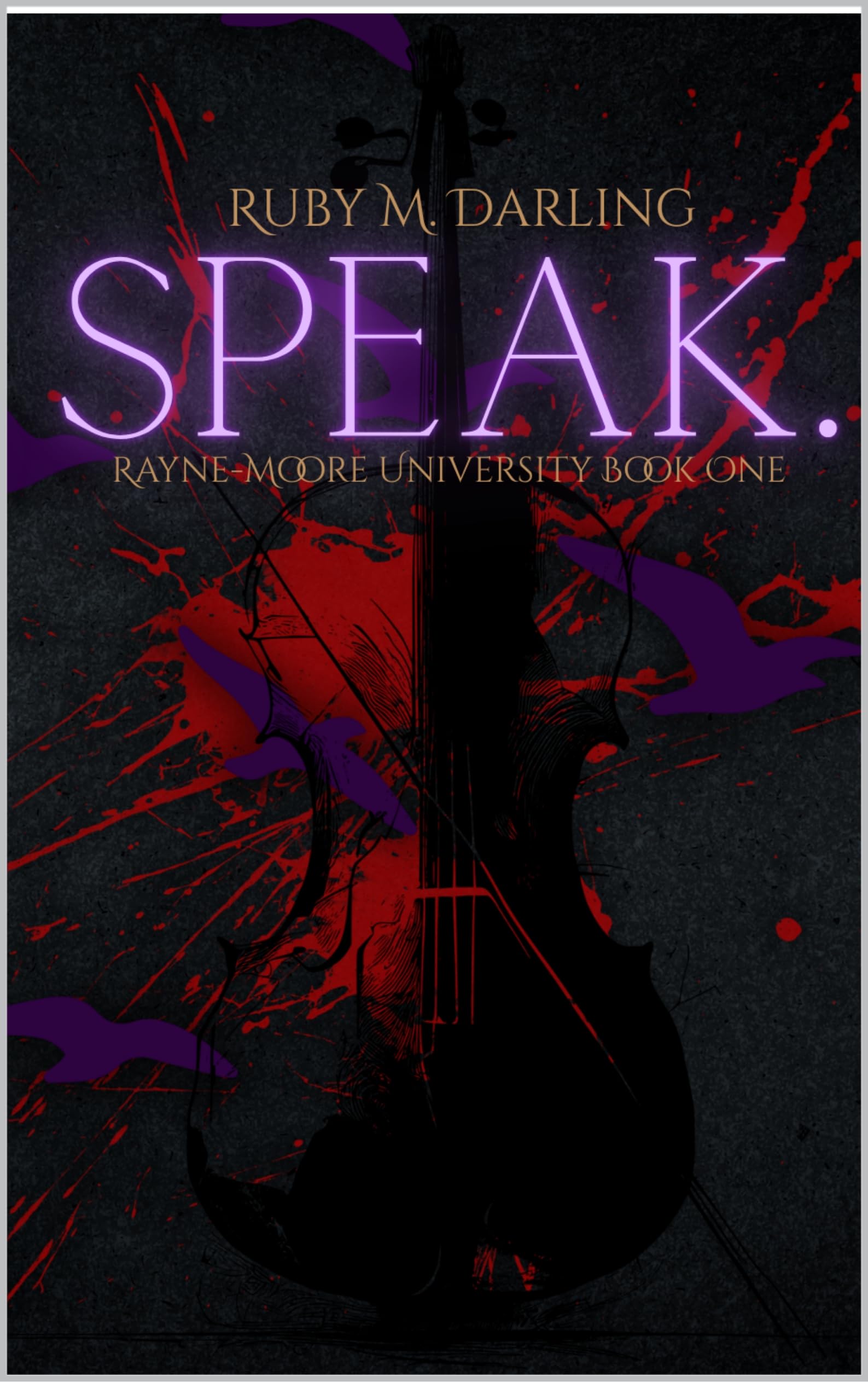 Speak.: Rayne-Moore University Book One (Rayne-Moore University Duet 1)