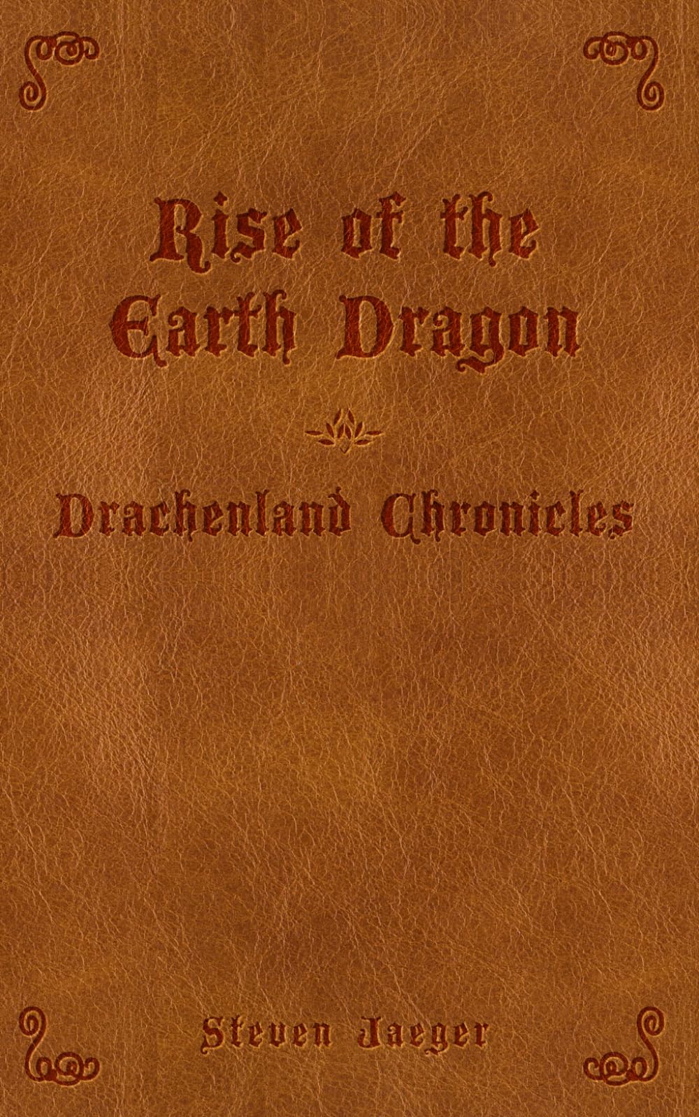 Rise of the Earth Dragon (The Drachenland Chronicles)