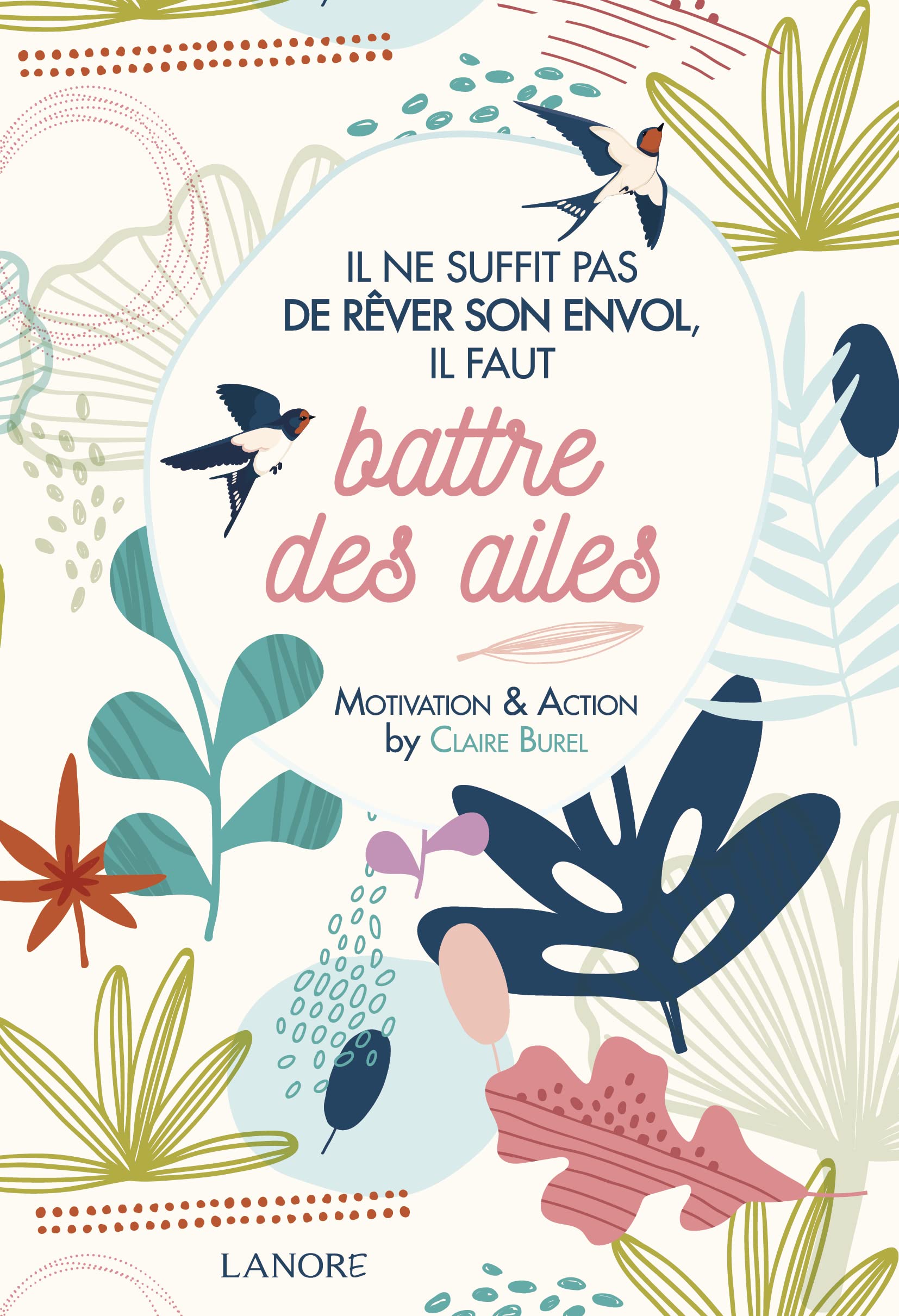 Il Ne Suffit Pas De Rever Son Envol Il Faut Battre Des Ailes Burel Claire Amazon Fr Livres