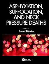 Asphyxiation, Suffocation, and Neck Pressure Deaths