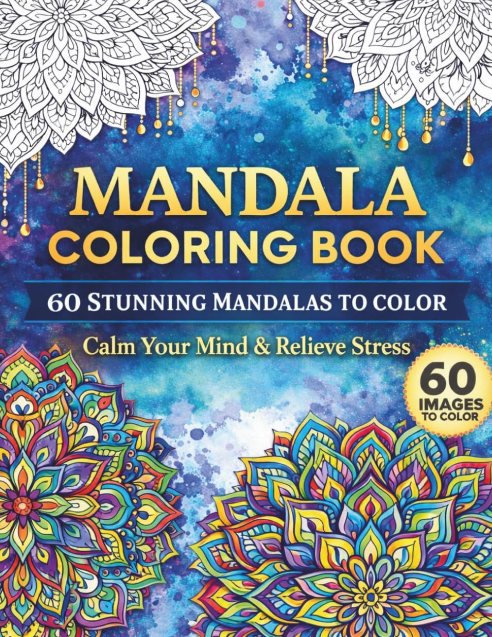 Mandala Coloring Book: 60 Stunning Mandalas to Color-Calm your mind & relieve stress