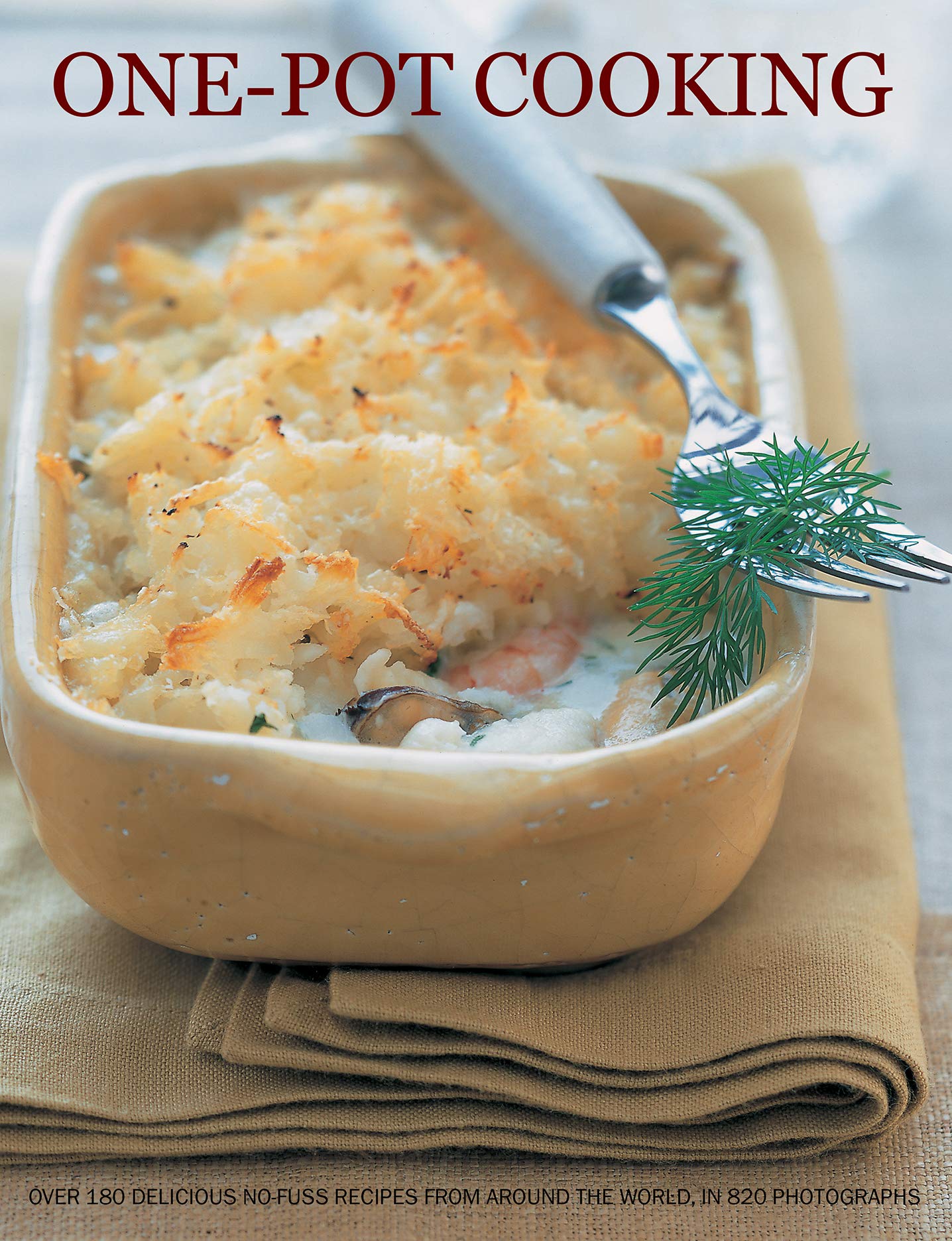 One Pot Cooking: Over 180 delicious and fuss-free recipes from around the world, in 820 photographs