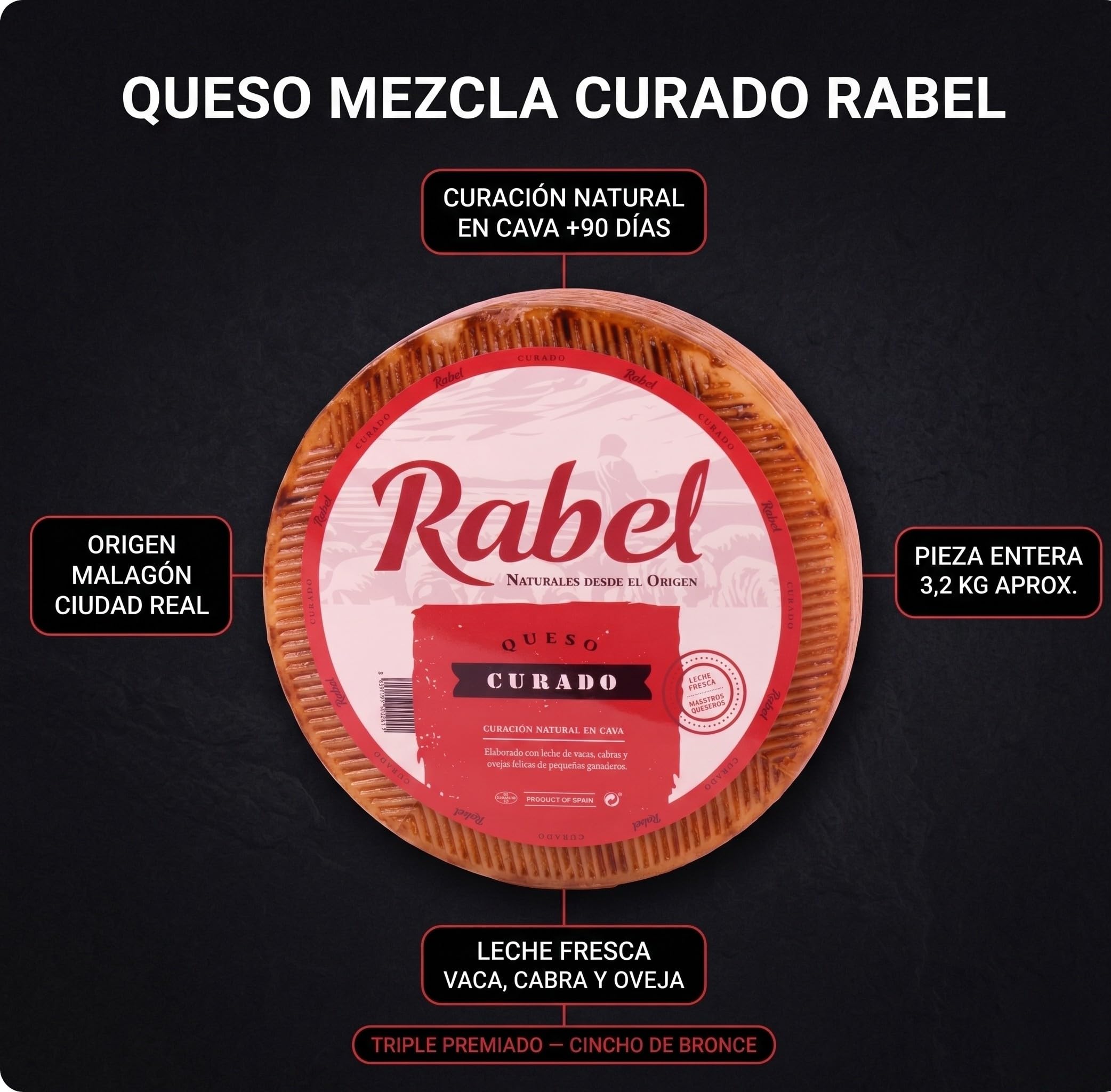 Queso Mezcla Curado Rabel Leche de Vaca Cabra y Oveja Pieza Entera 3,2 kg | Curación natural en cava 90 días, sabor intenso y aromático con leve picor. Premiado. Ideal tabla gourmet, aperitivo y regalo