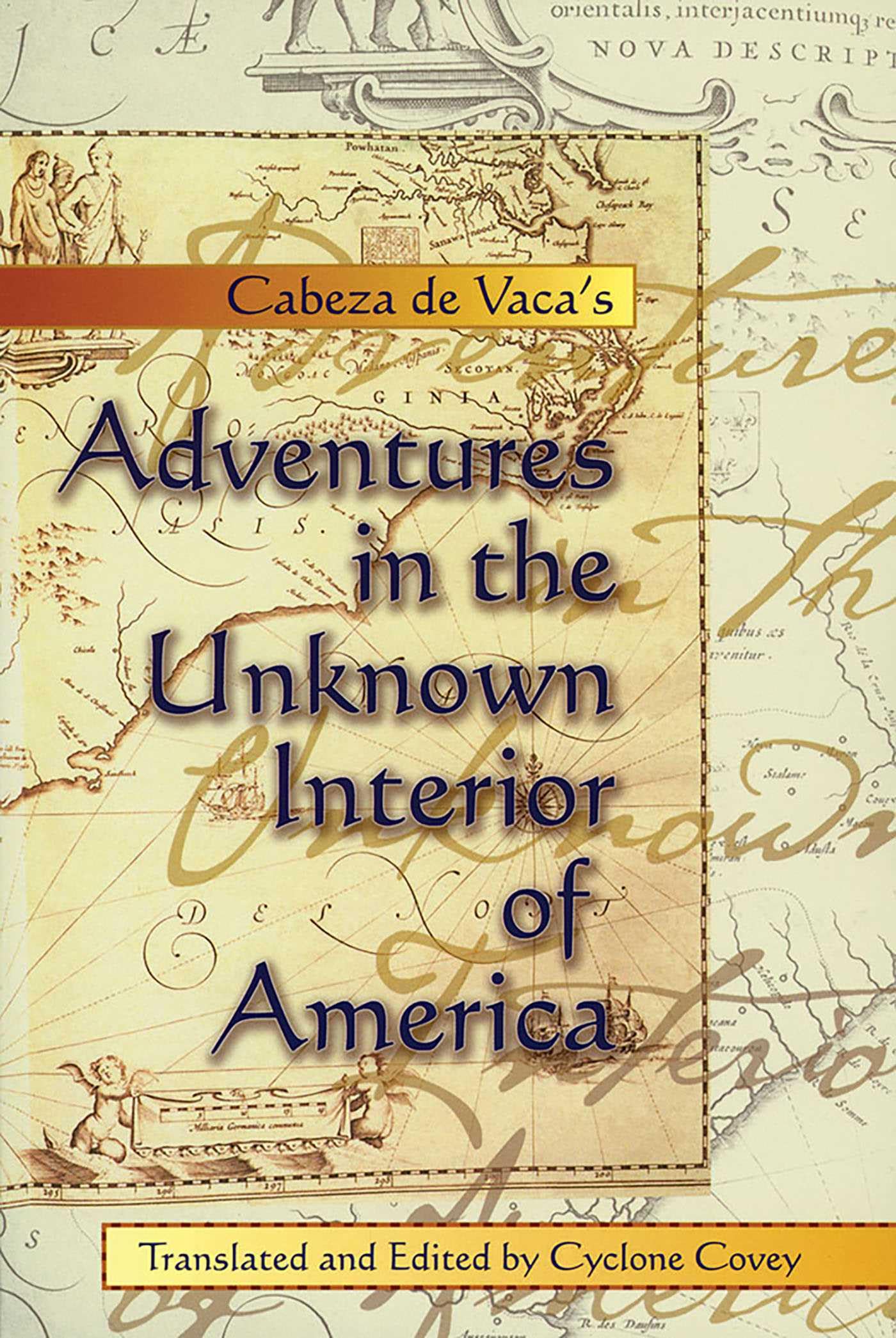Cabeza de Vaca's Adventures in the Unknown Interior of America Cyclone Covey