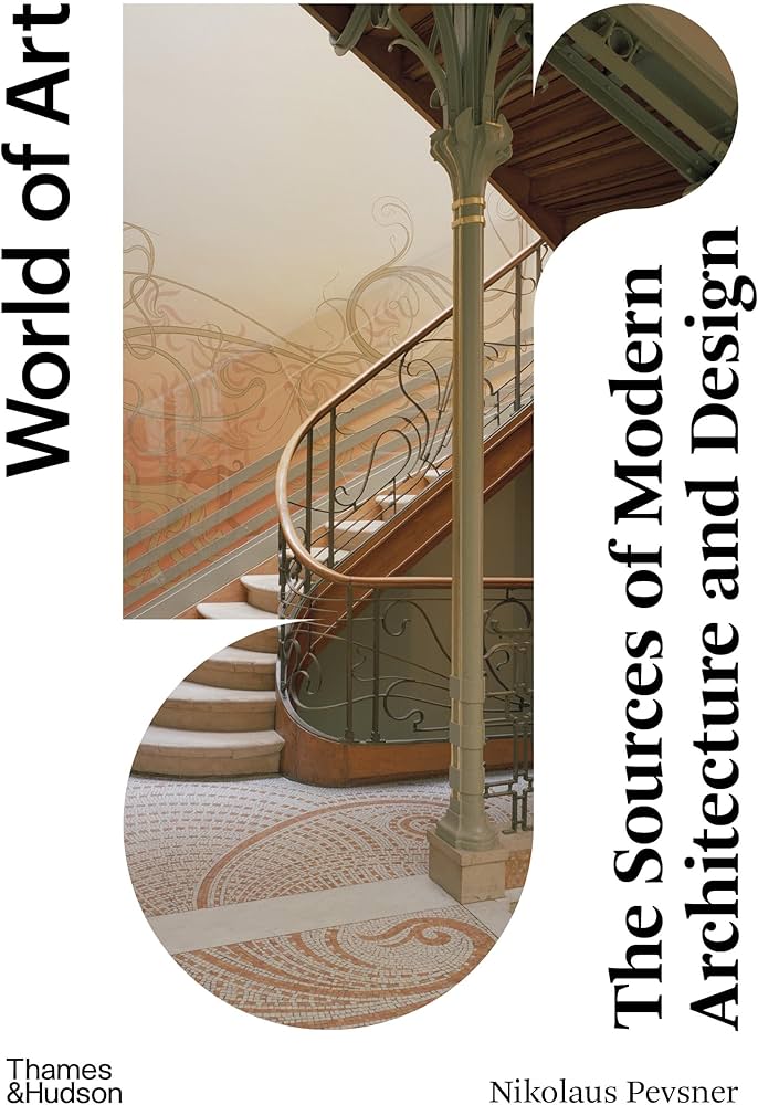 The Sources of Modern Architecture and Design (World of Art The Sources of Modern Architecture and Design (World of Art