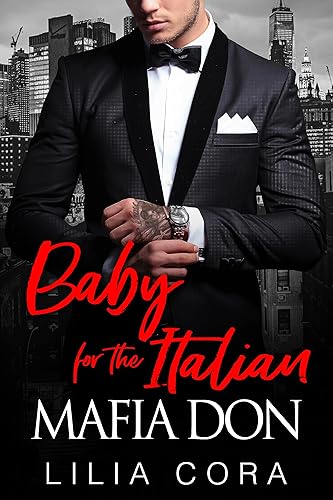 Baby for the Italian Mafia Don : A Dark Mafia Arranged Marriage Romance (Possessive Mafia Kings Book 16) (English Edition)