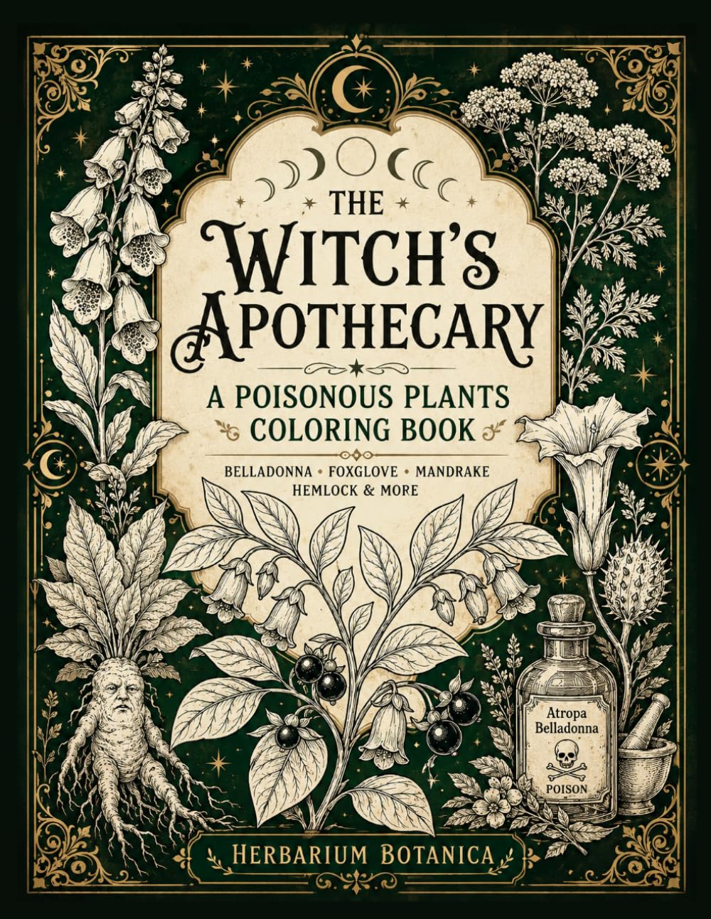 THE WITCH’S APOTHECARY COLORING BOOK: Vintage Botanicals, Poison Garden Herbs & Illustrations