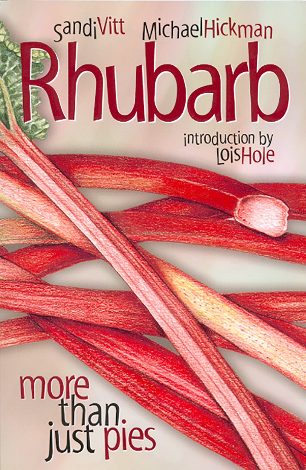 Rhubarb: More Than Just Pies by Sandi Vitt, Michael Hickman (Paperback, 2000)