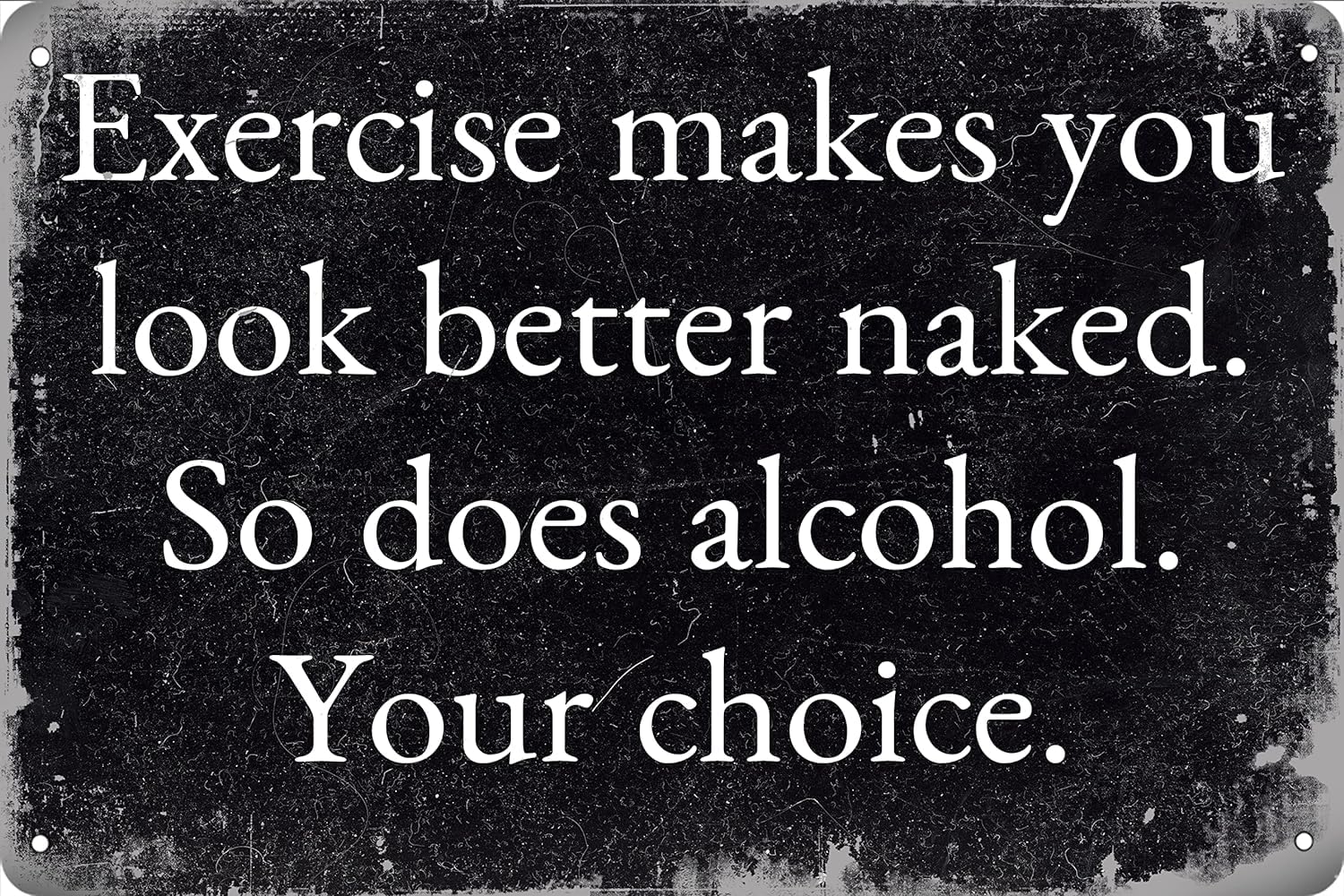Exercise Makes You Look Better Naked So Does Alcohol Tin Sign Funny Metal Signs Bar Wall Decor For Pub 8 X 12 Inch
