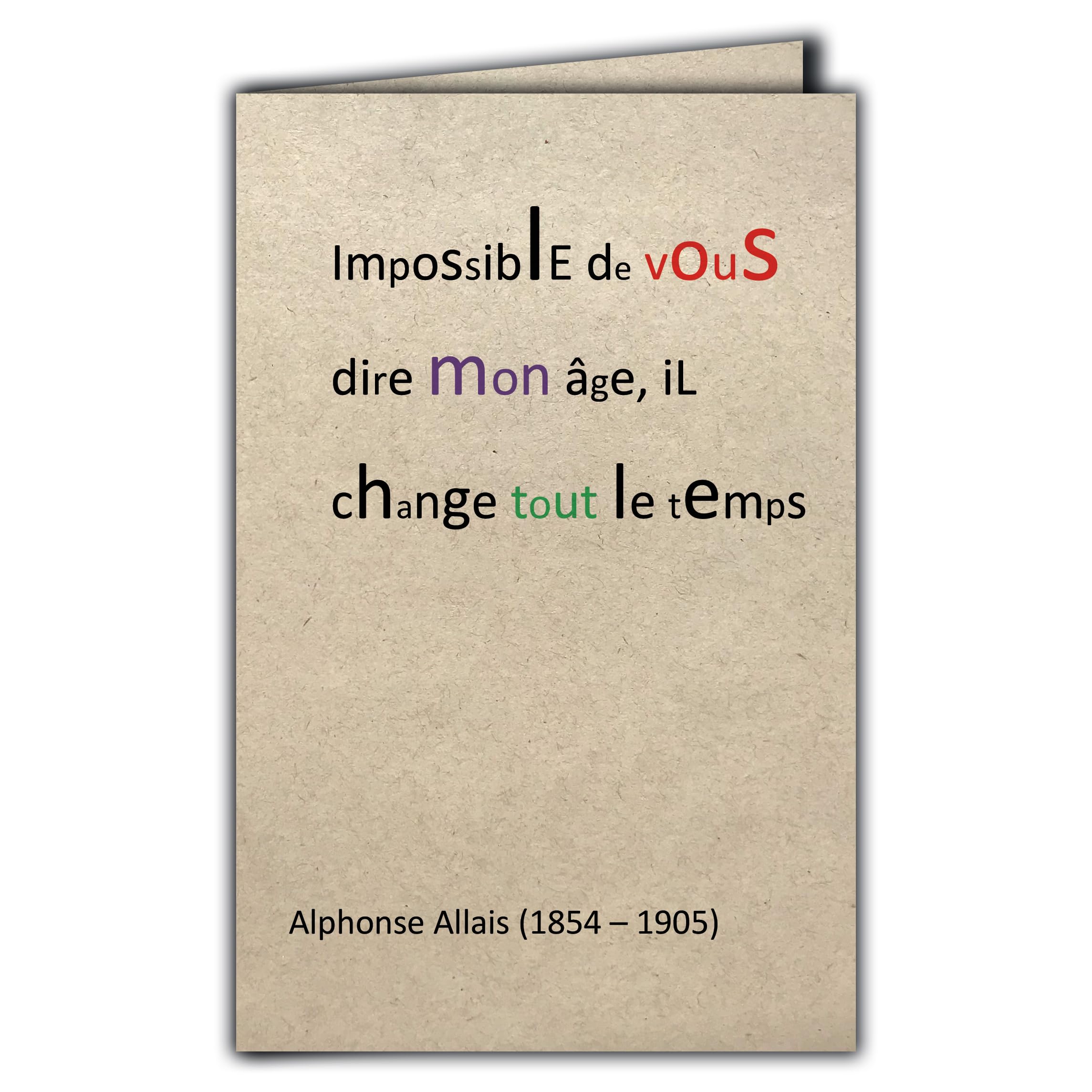 CIT-1001 Quote Card on natural fibre paper with envelope "Impossible de vous tell me mon age il changtt le tps" Alphonse Allais Made in France on paper from sustainably managed forests