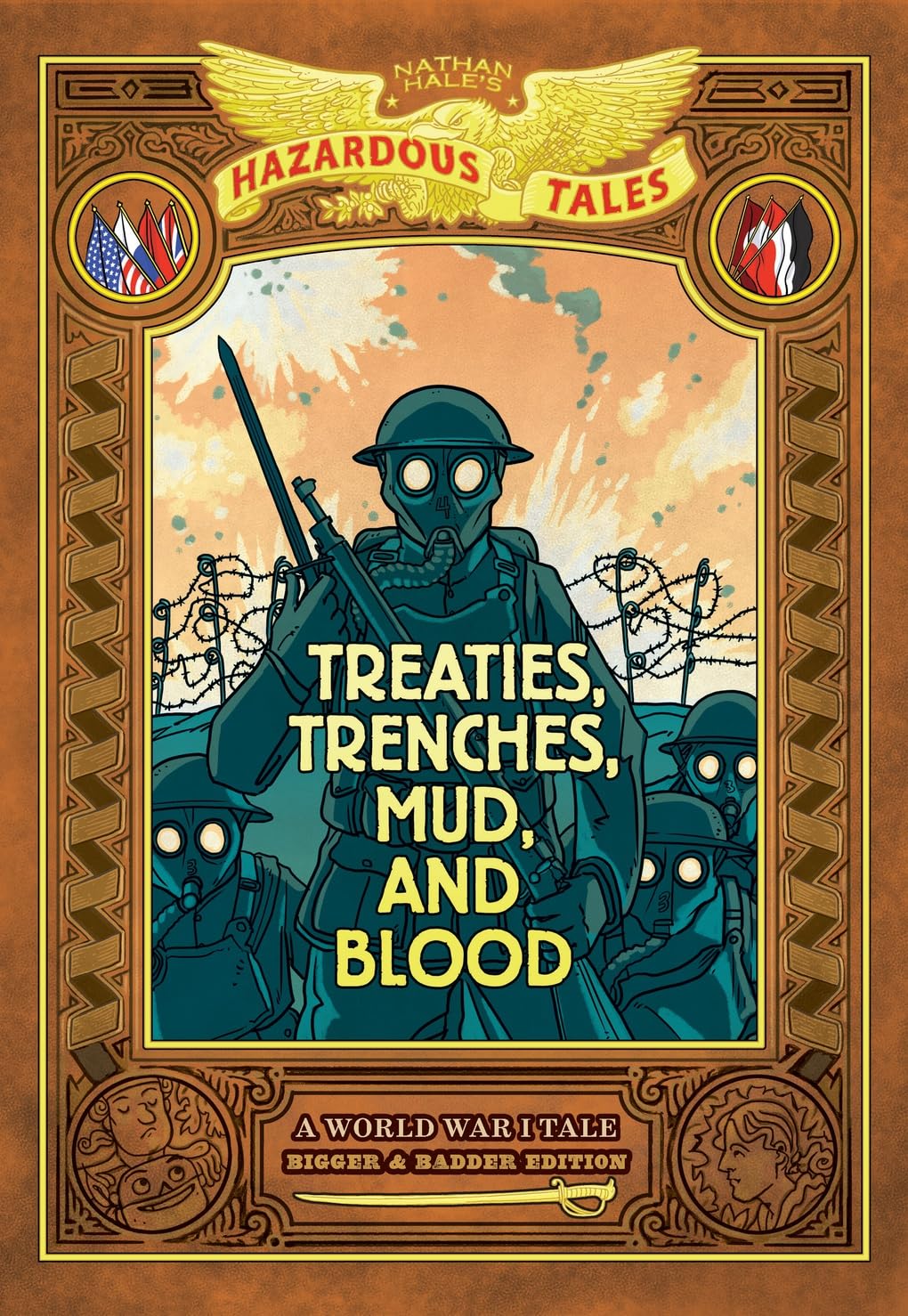 Treaties, Trenches, Mud, and Blood: Bigger & Badder Edition (Nathan Hale's Hazardous Tales #4): A World War I Tale