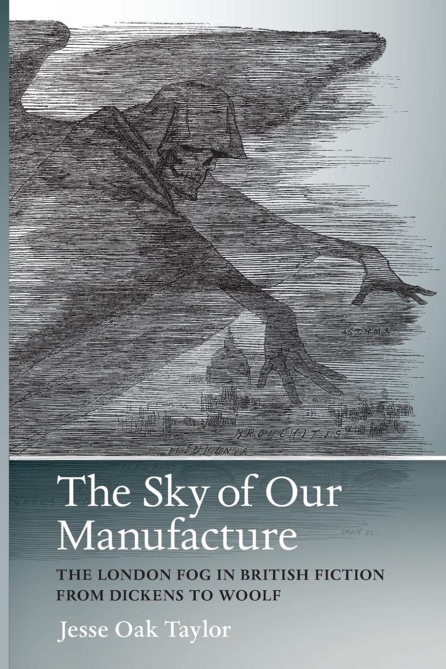 The Sky of Our Manufacture: The London Fog in British Fiction from Dickens to Woolf (Under the Sign of Nature: Explorations in Environmental Humanities)