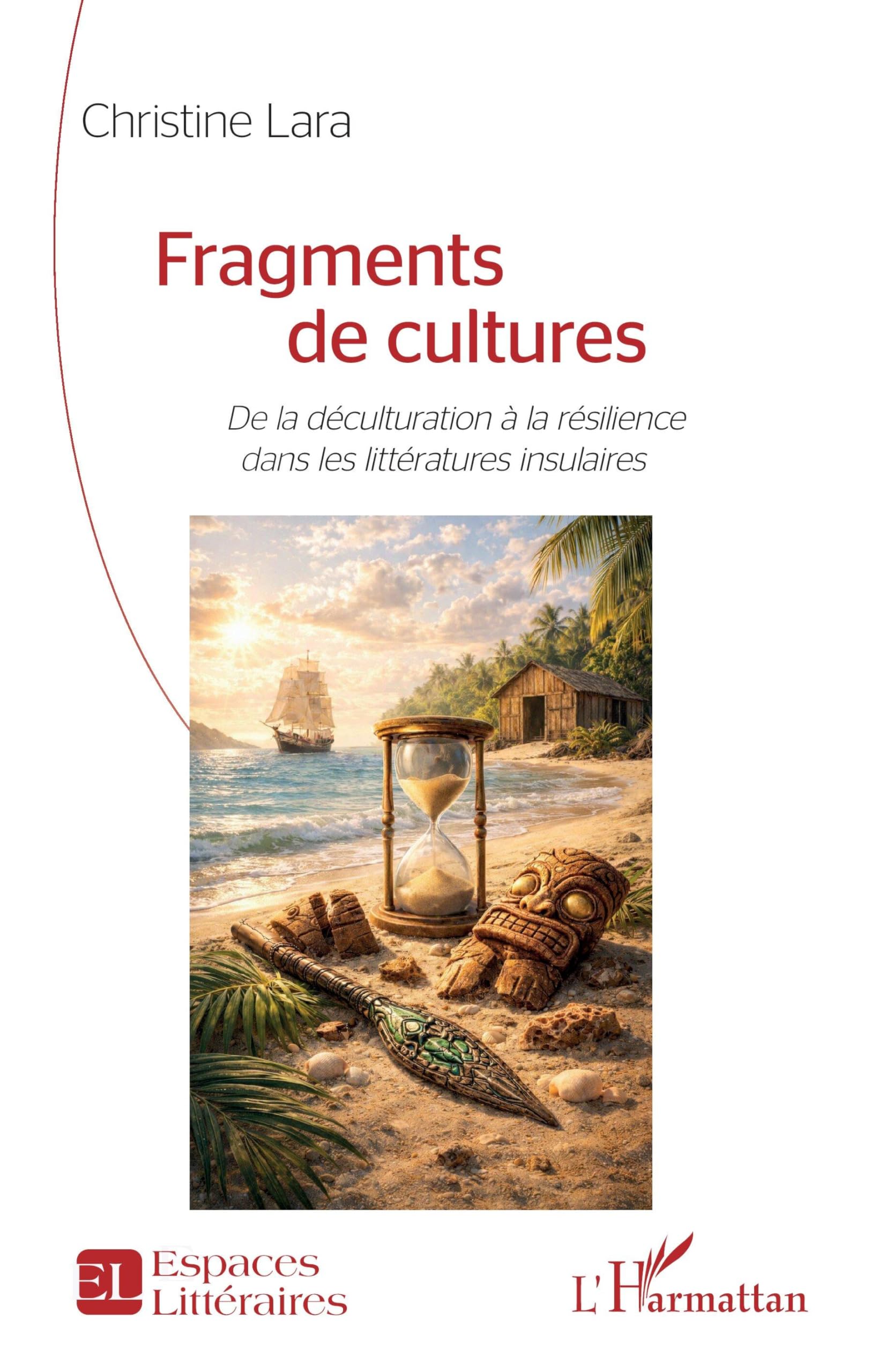 Fragments de cultures: De la déculturation à la résilience dans les littératures insulaires (Espaces Littéraires)