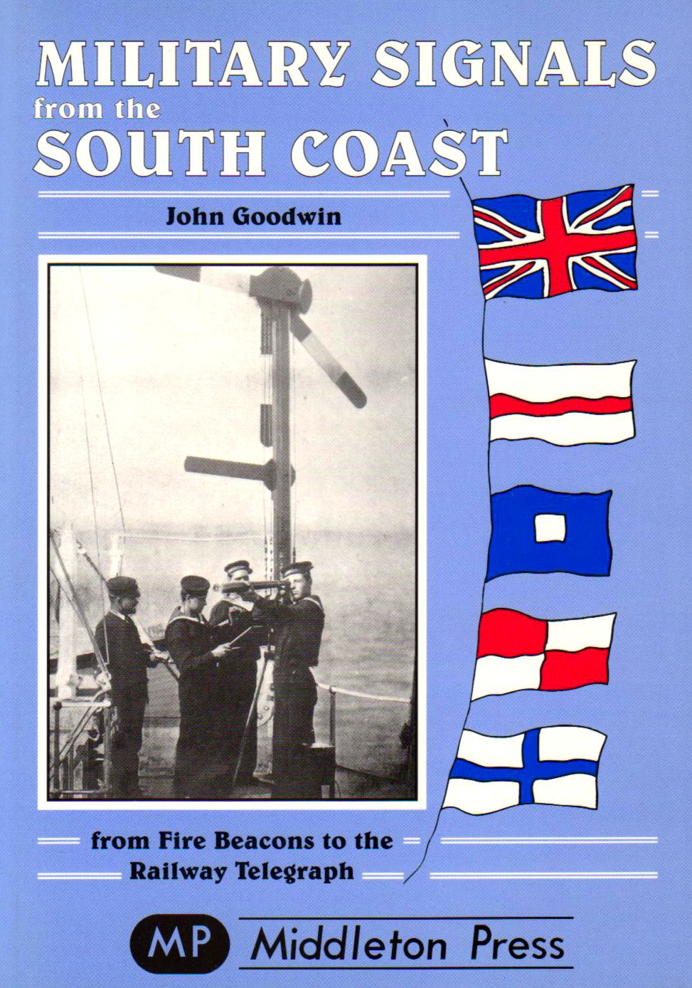 Military Signals from the South Coast: From Fire Beacons to the Railway Telegraph (Military Books)
