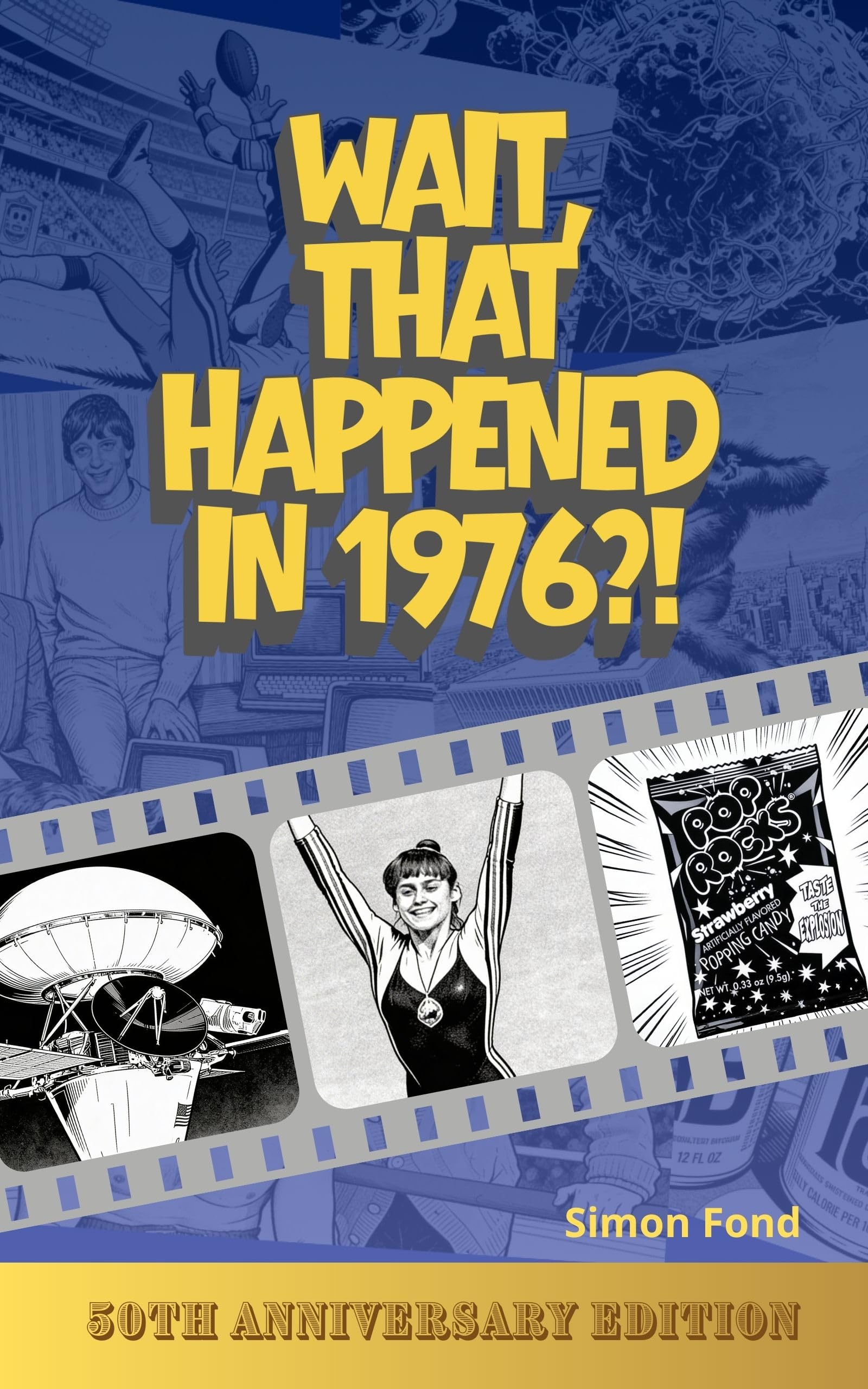 Wait, That Happened in 1976?: One Remarkable Year, 70 Original Illustrations — The Birthday and Anniversary Gift for Anyone Who Lived It