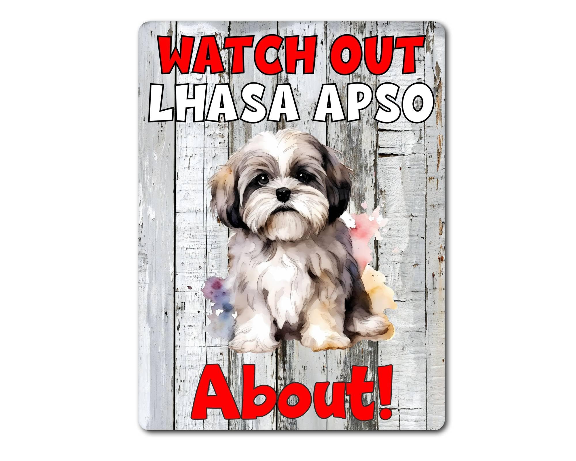 Decalarama Dog Metal Sign Gift – Watch Out Lhasa Apso About - Family Fun Home Pet Animal Novelty Aluminium Present