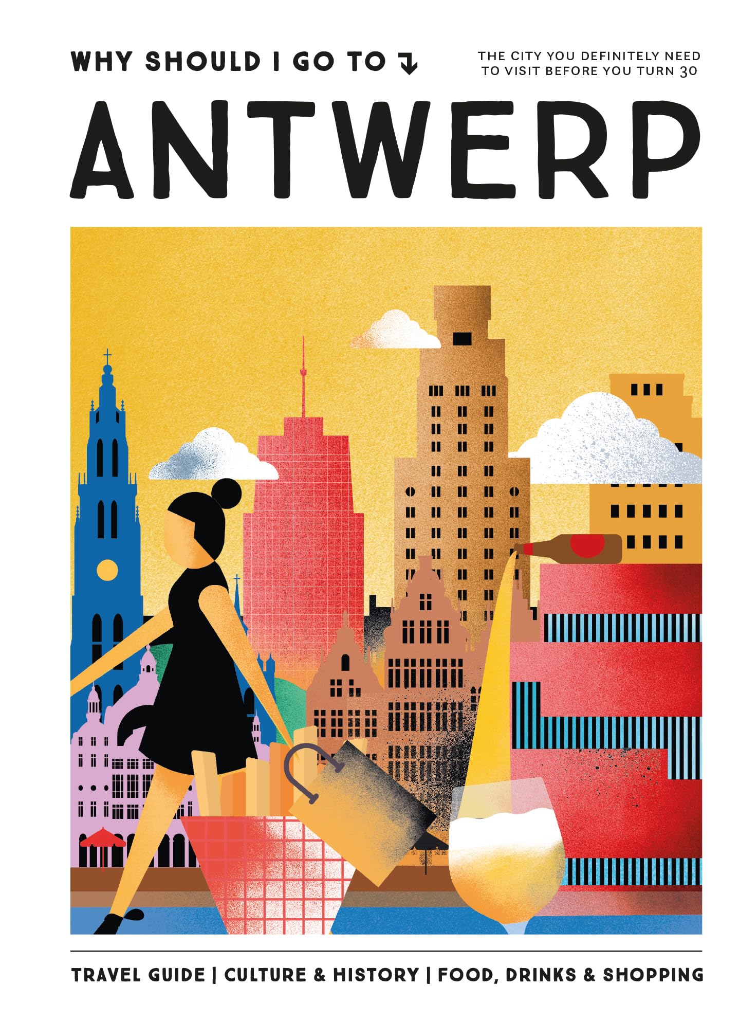 Why should I go to Antwerp: the city you definitely need to visit before you turn 30