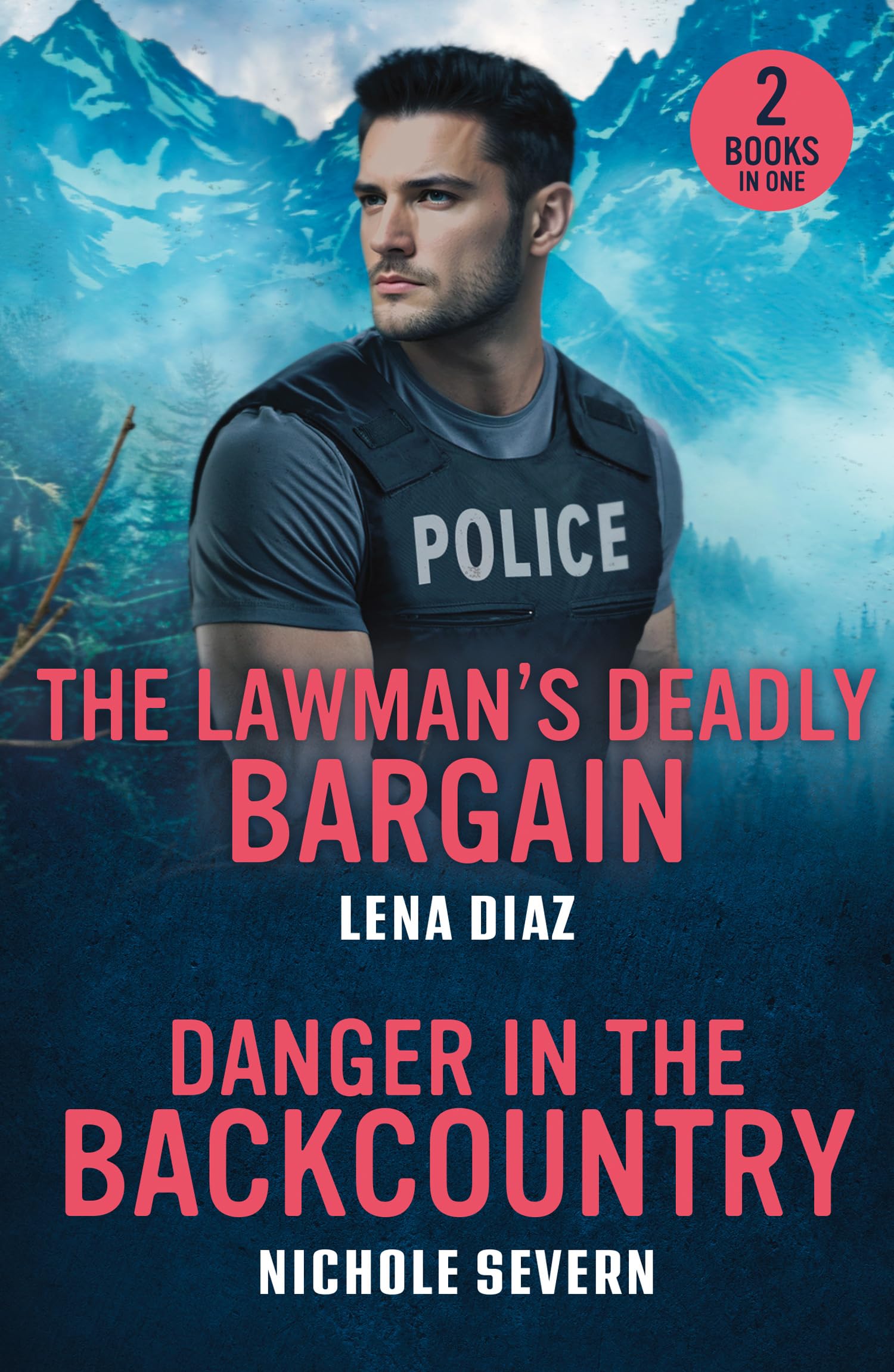 The Lawman's Deadly Bargain / Danger In The Backcountry: 2 romantic suspense stories perfect for fans of mystery solving, organised crime drama and sinister killers in 2026!