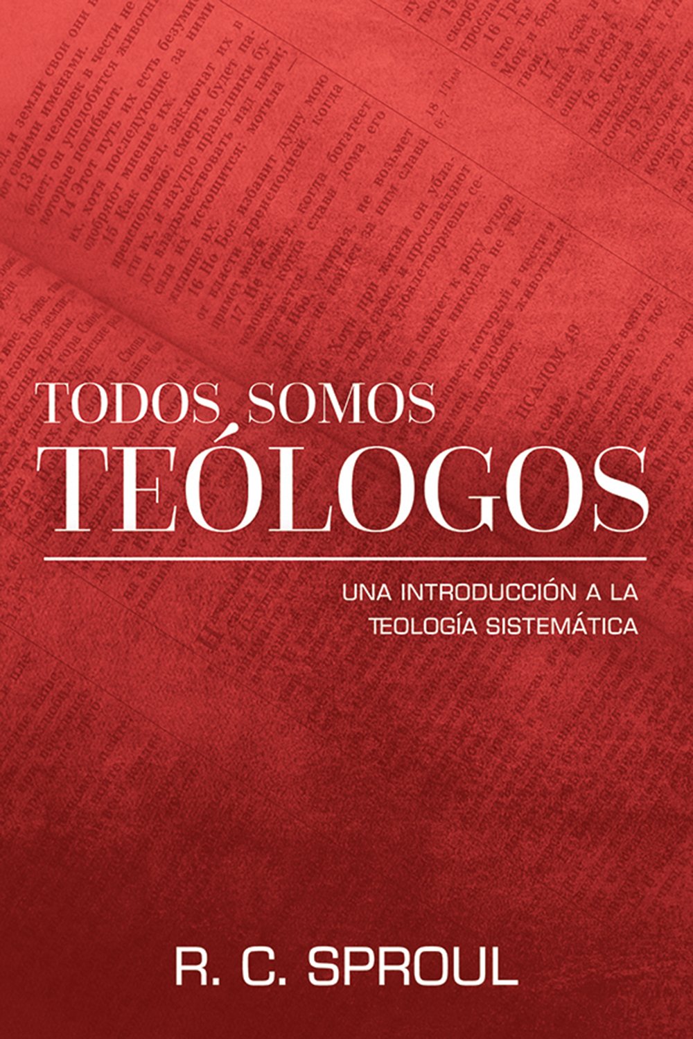 Todos Somos Teólogos (Spanish Edition)