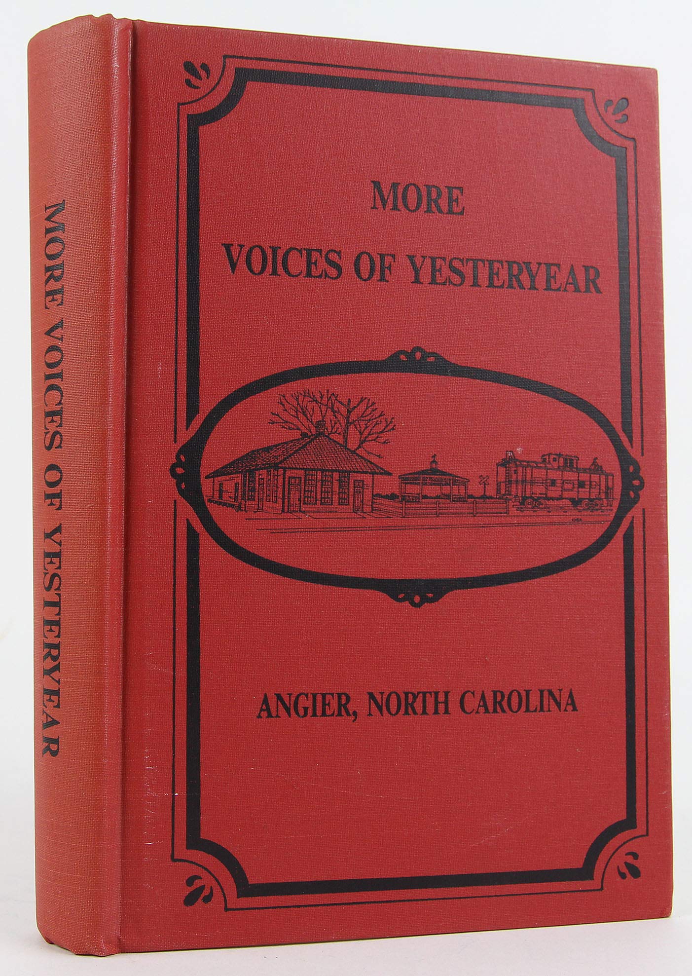 More Voices of Yesteryear : Angier, North Carolina Hardcover – January 1, 1993