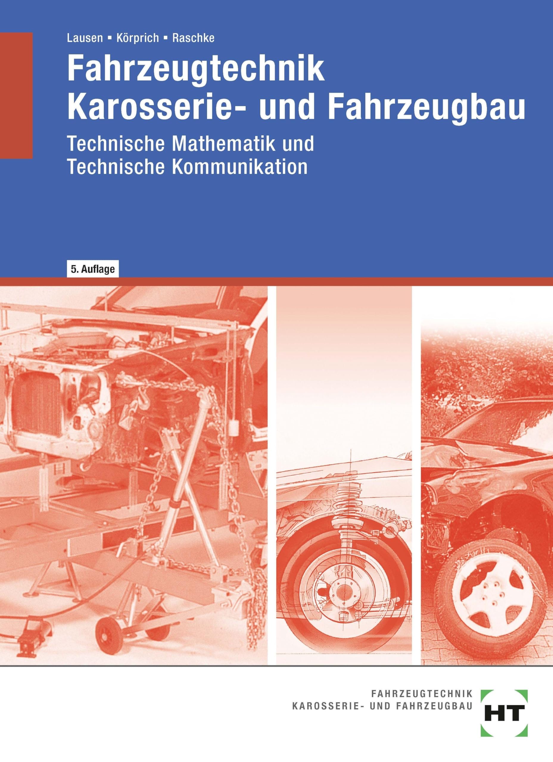 Fahrzeugtechnik, Karosserie- und Fahrzeugbau: Technische Mathematik und Technische Kommunikation