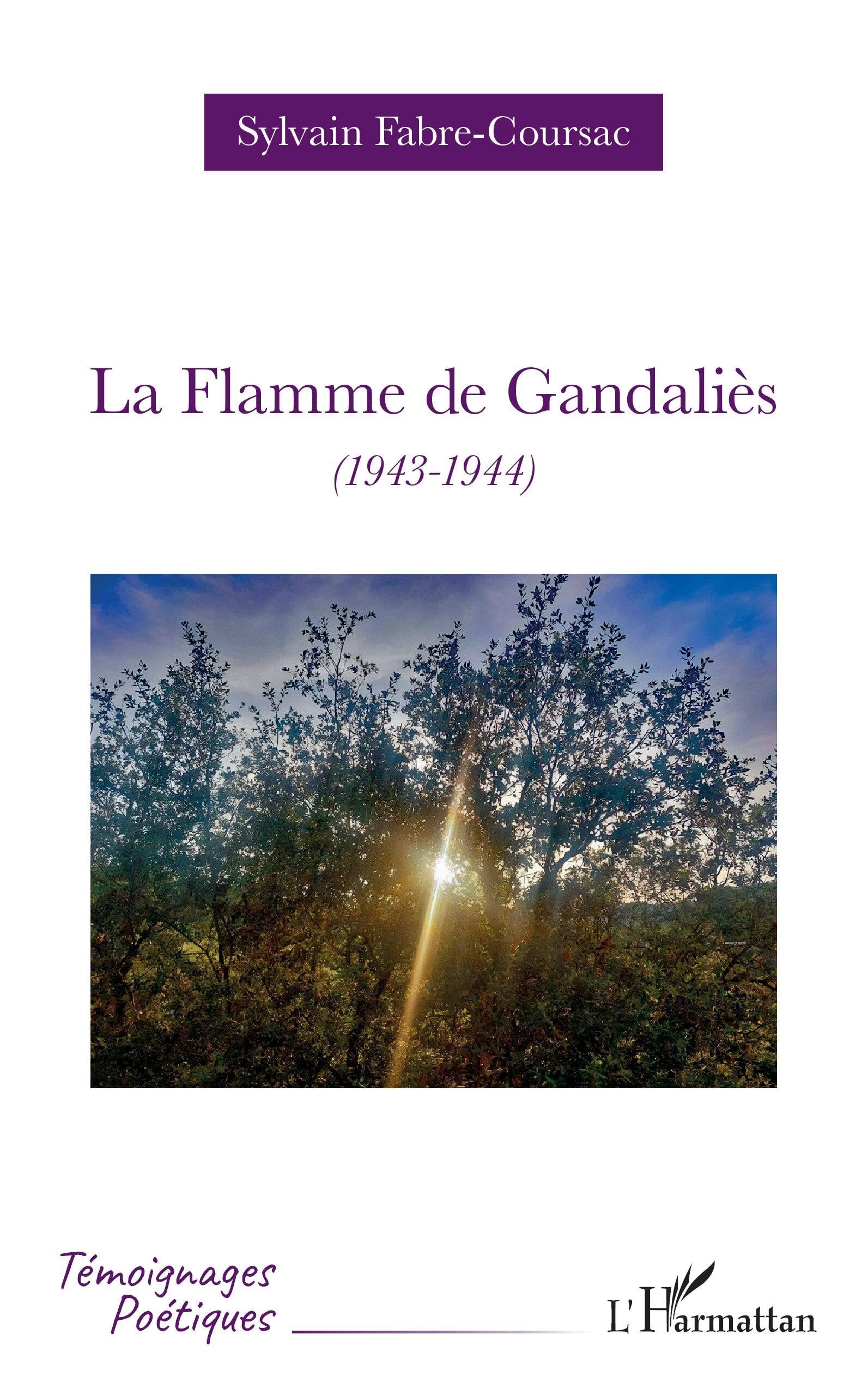La Flamme de Gandaliès: (1943-1944) (Témoignages Poétiques)