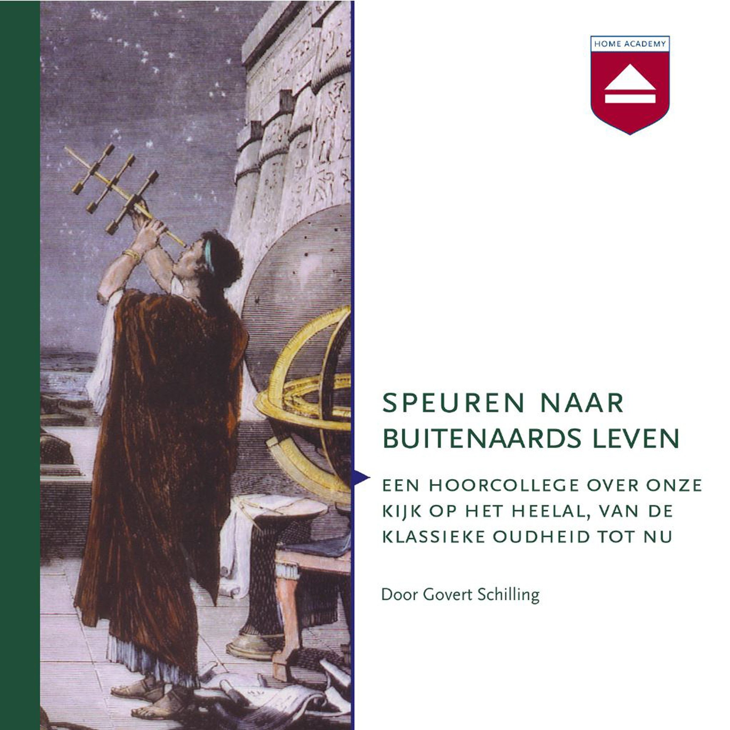 Speuren naar buitenaards leven: Een hoorcollege over onze kijk op het heelal, van de klassieke oudheid tot nu