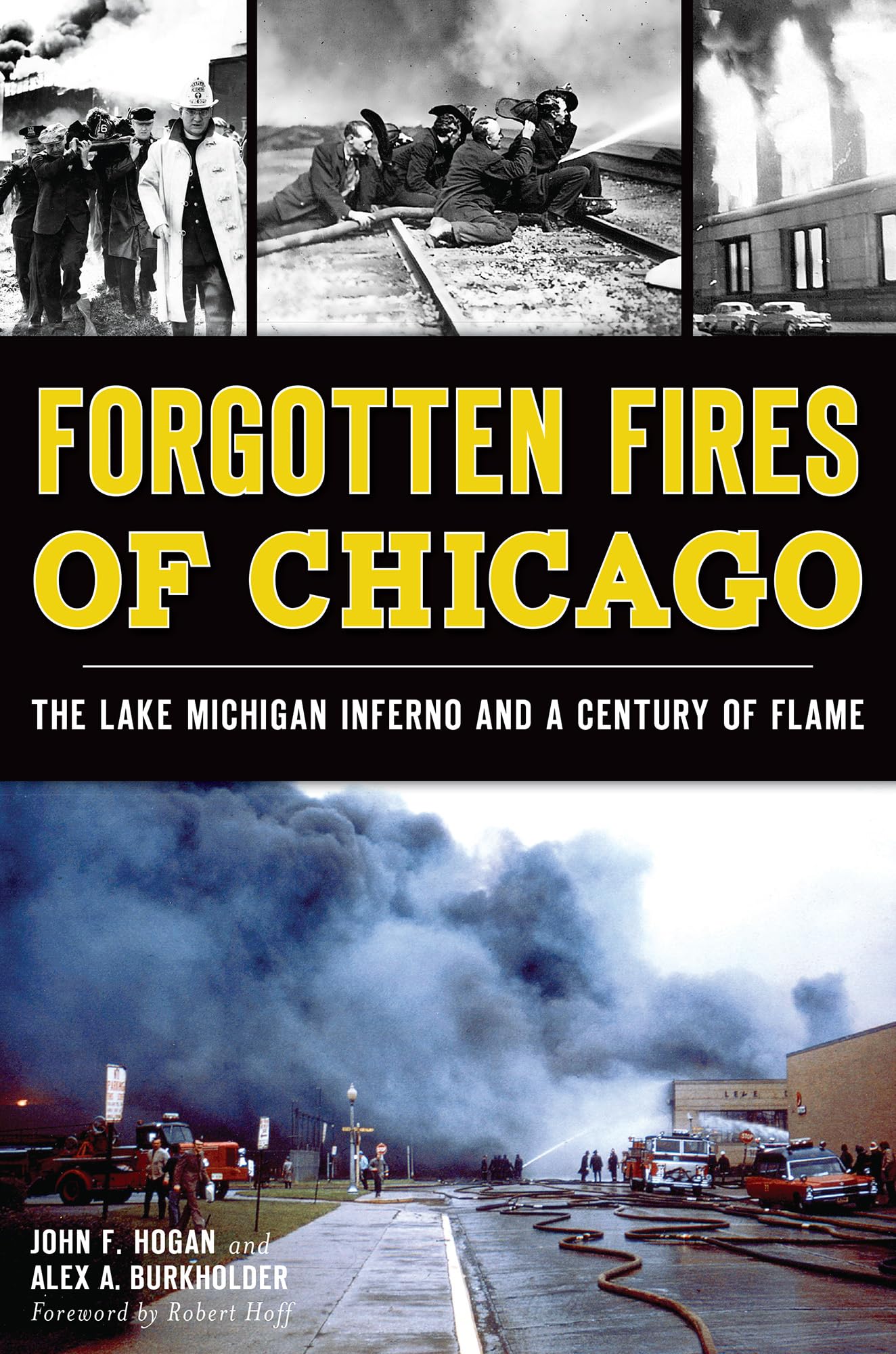 Forgotten Fires of Chicago:: The Lake Michigan Inferno and a Century of Flame (Disaster)