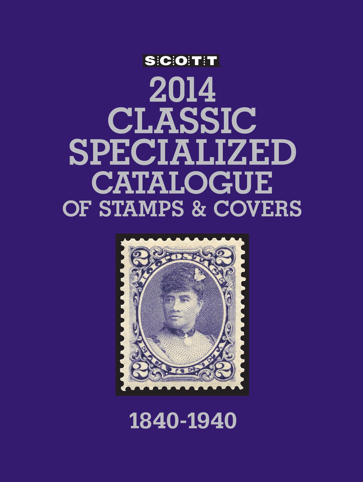 Scott Classic Specialized Catalogue 2014: Stamps and Covers of the World Including U.S. 1840-1940 (British Commonwealth to 1952) Hardcover – November 4, 2013