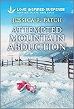 Attempted Mountain Abduction (Elite Protectors Book 1)