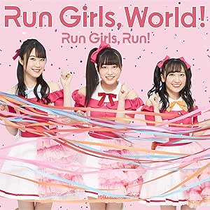 Run Girls, World! *ALのみ