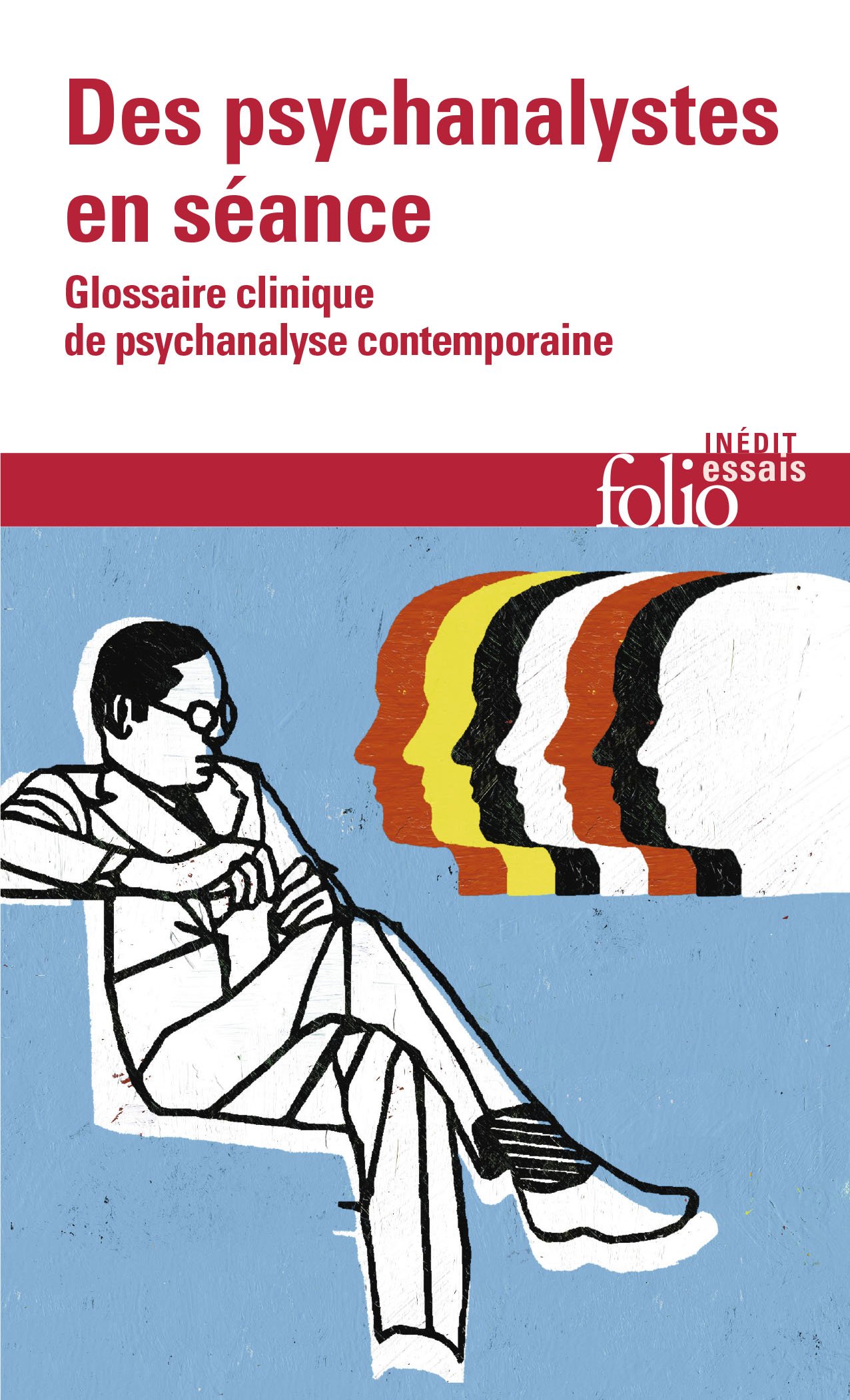 Des psychanalystes en séance: Glossaire clinique de psychanalyse contemporaine (Folio essais)