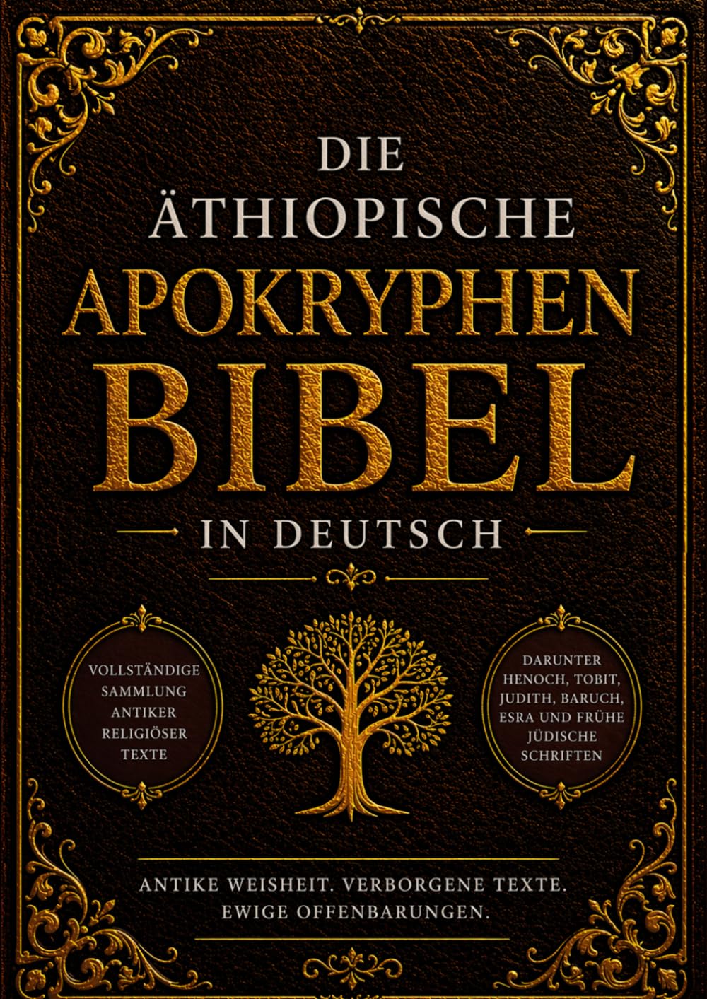 Die Äthiopische Apokryphen Bibel in Deutsch (Großdruck): Vollständige Sammlung Antiker Religiöser Texte, Darunter Henoch, Tobit, Judith, Baruch, Esra und frühe Jüdische Schriften