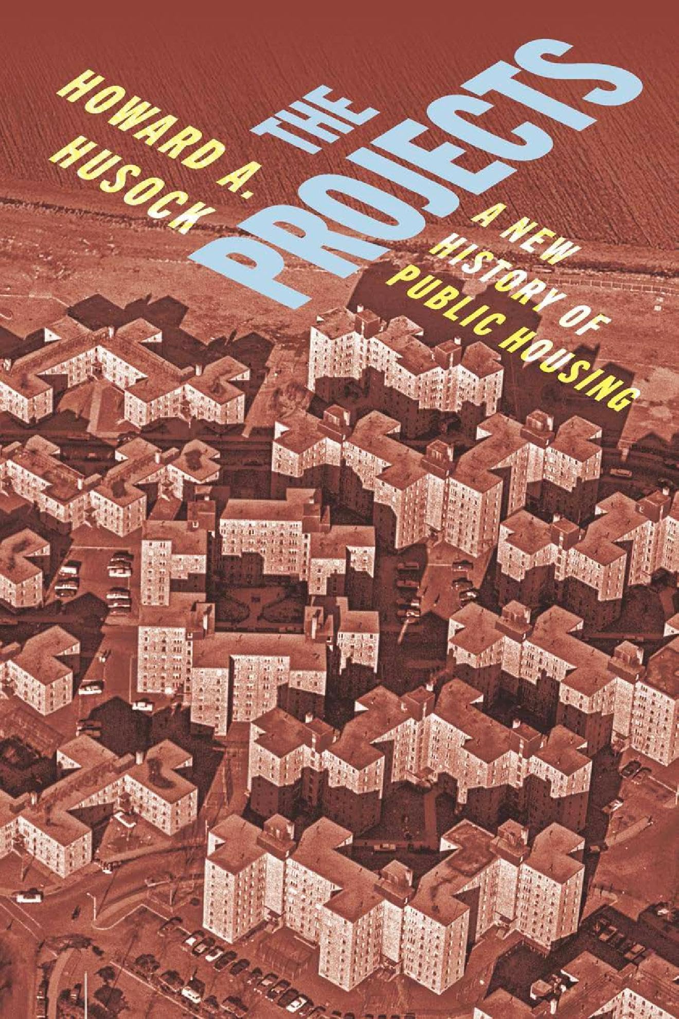 The Projects: A New History of Public Housing