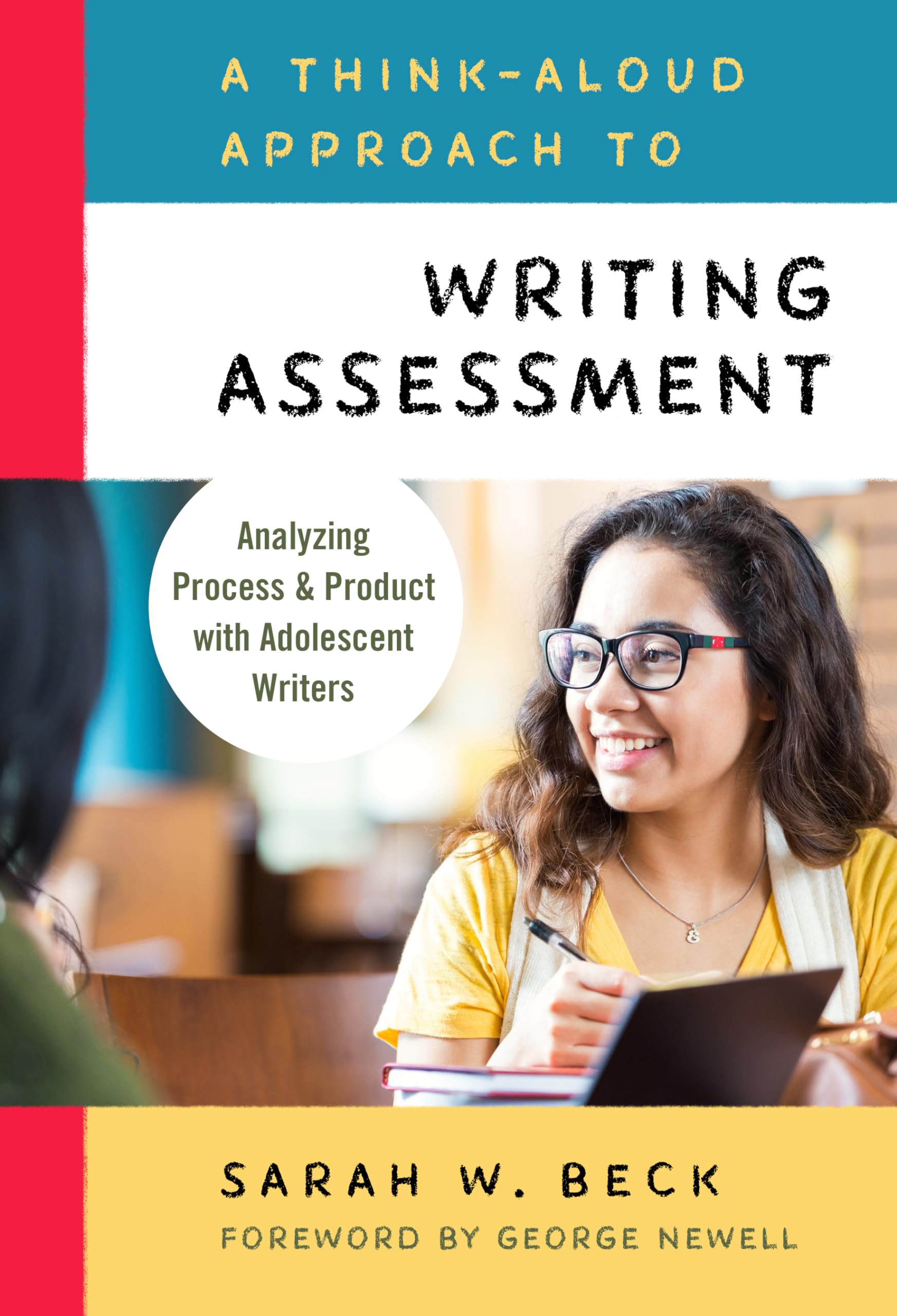A Think-Aloud Approach to Writing Assessment: Analyzing Process and Product with Adolescent Writers (Language and Literacy Series)