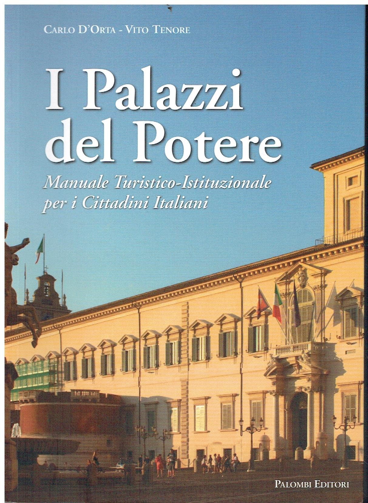 I palazzi del potere. Il potere raccontato attraverso la storia e le fotografie dei palazzi delle istituzioni