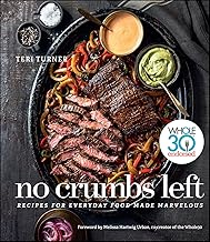 No Crumbs Left: Recipes for Everyday Food Made Marvelous