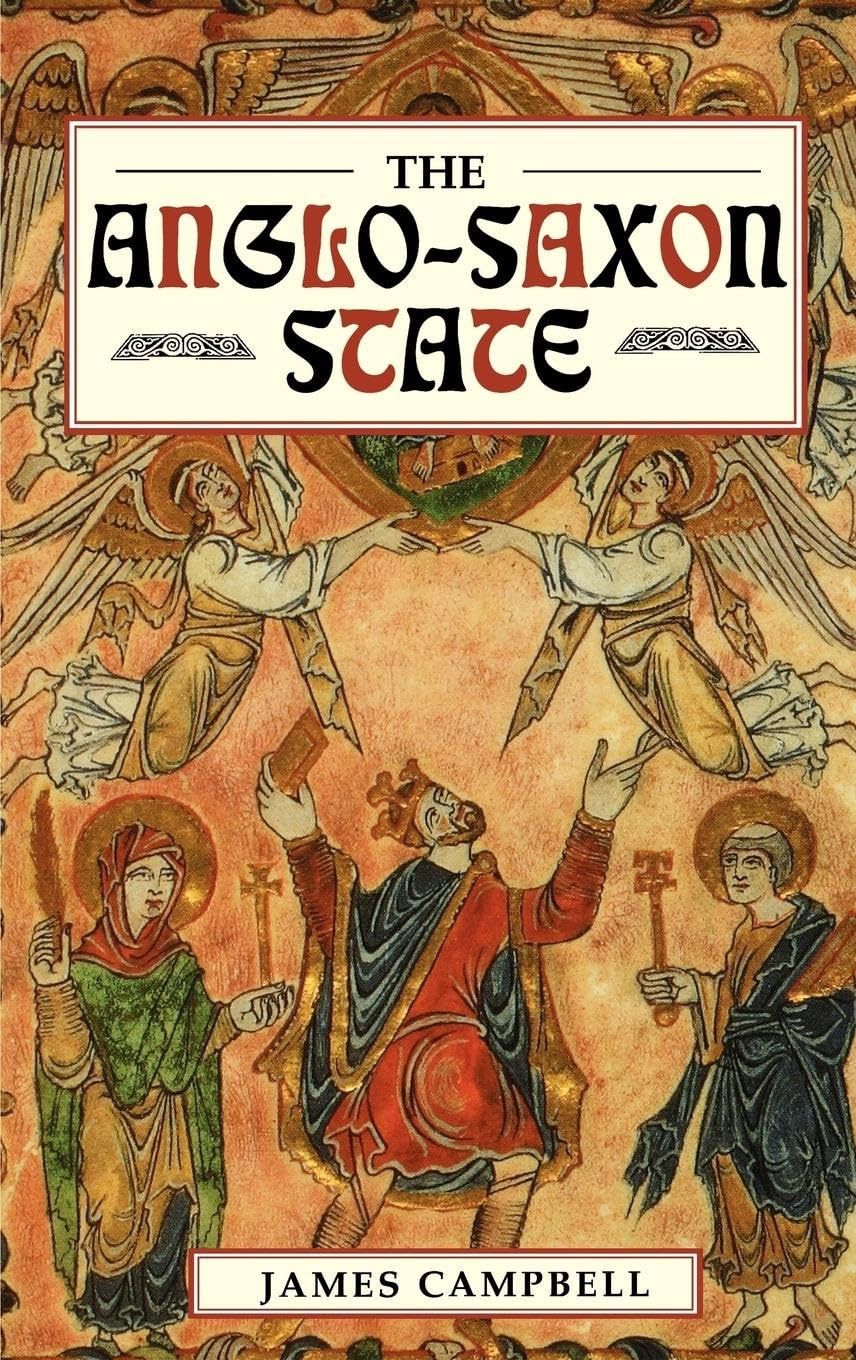 James Campbell - The Anglo-Saxon State - Hardcover Book