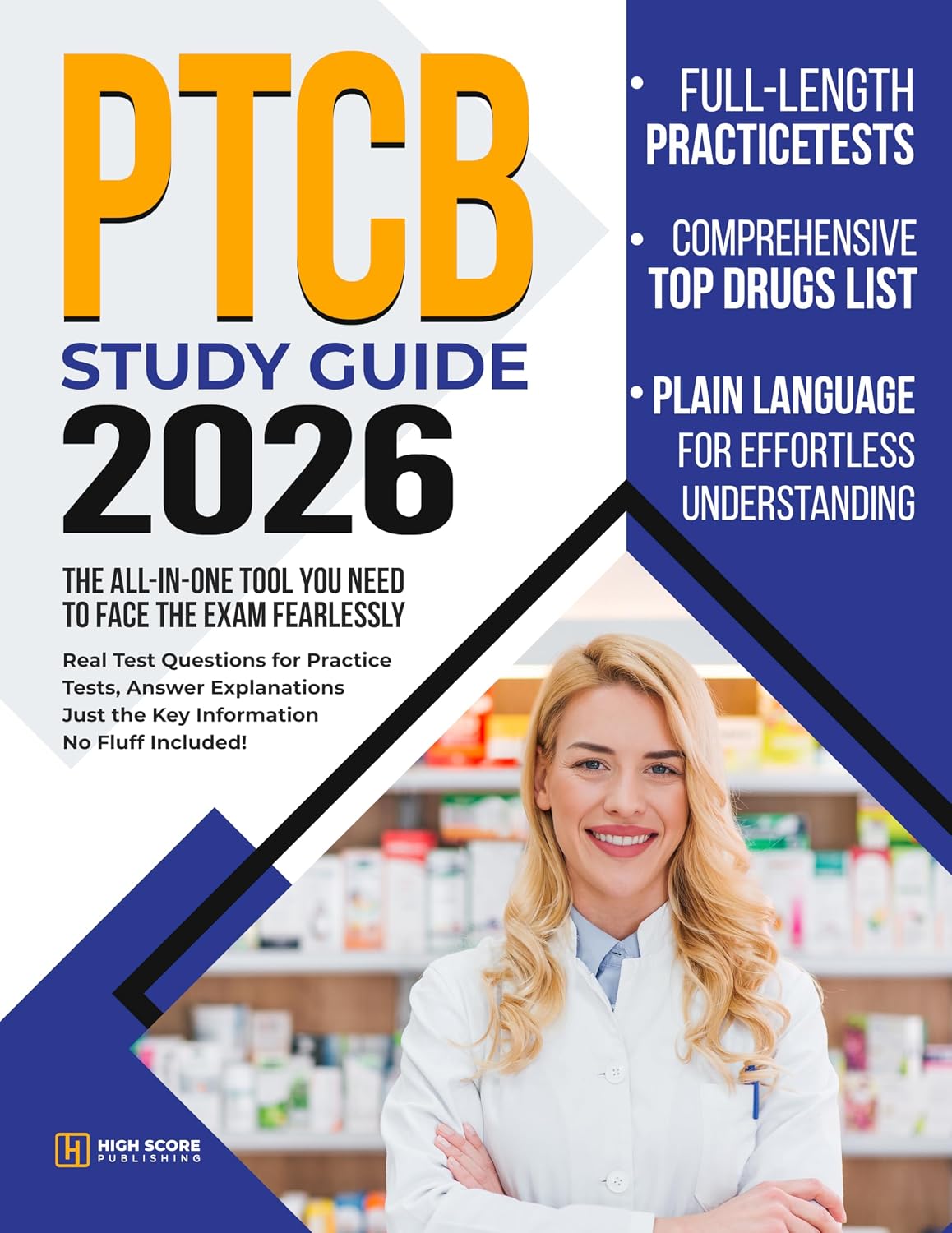 PTCB Study Guide: The All-In-One Tool You Need to Face the Exam Fearlessly | With Real Test Questions for Practice Tests, Answer Explanations & Just the Key Information to Pass, No Fluff Included!