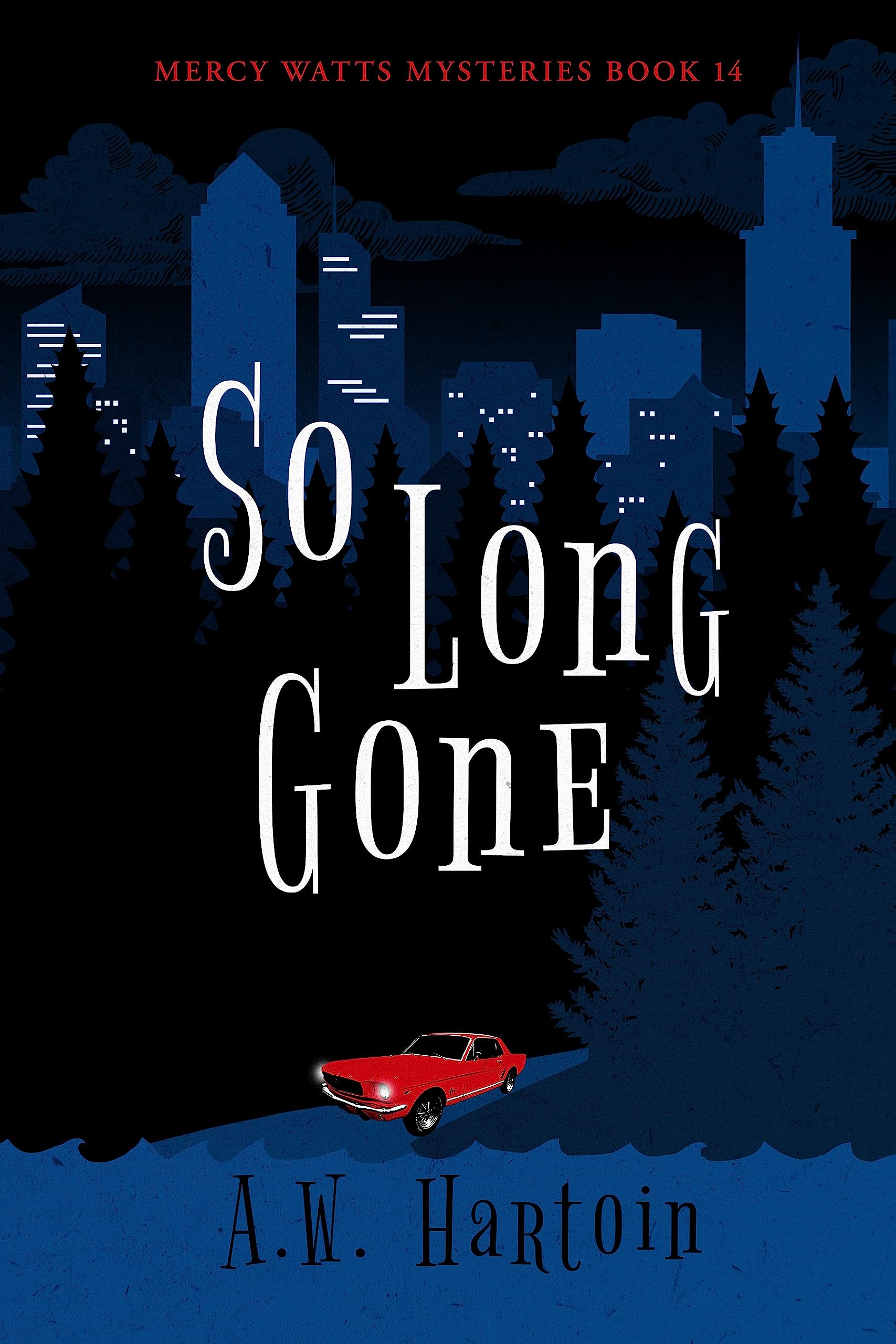 So Long Gone: A Cozy Mystery (Mercy Watts Mysteries Book 14)