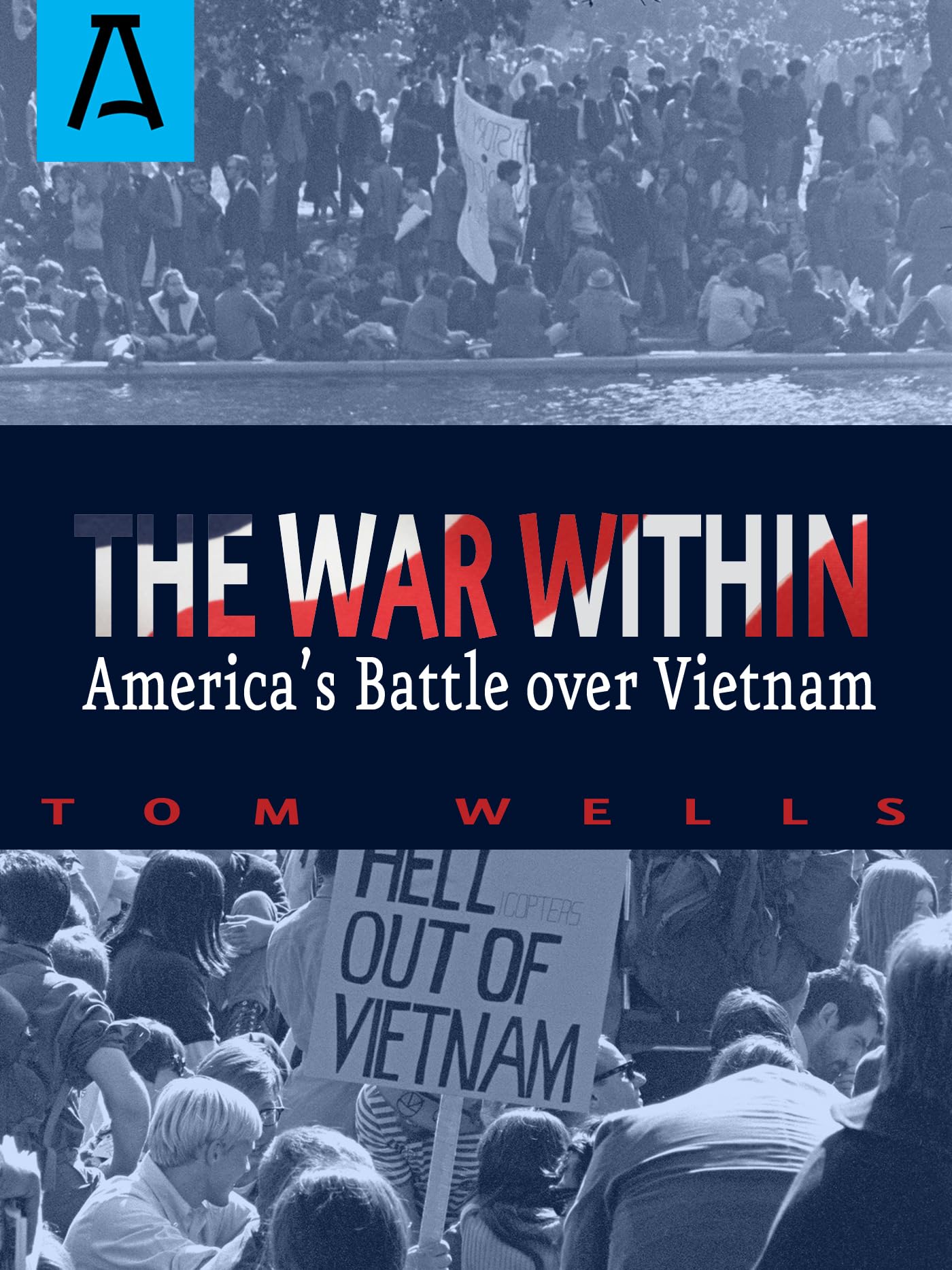 The War Within: America's Battle Over Vietnam