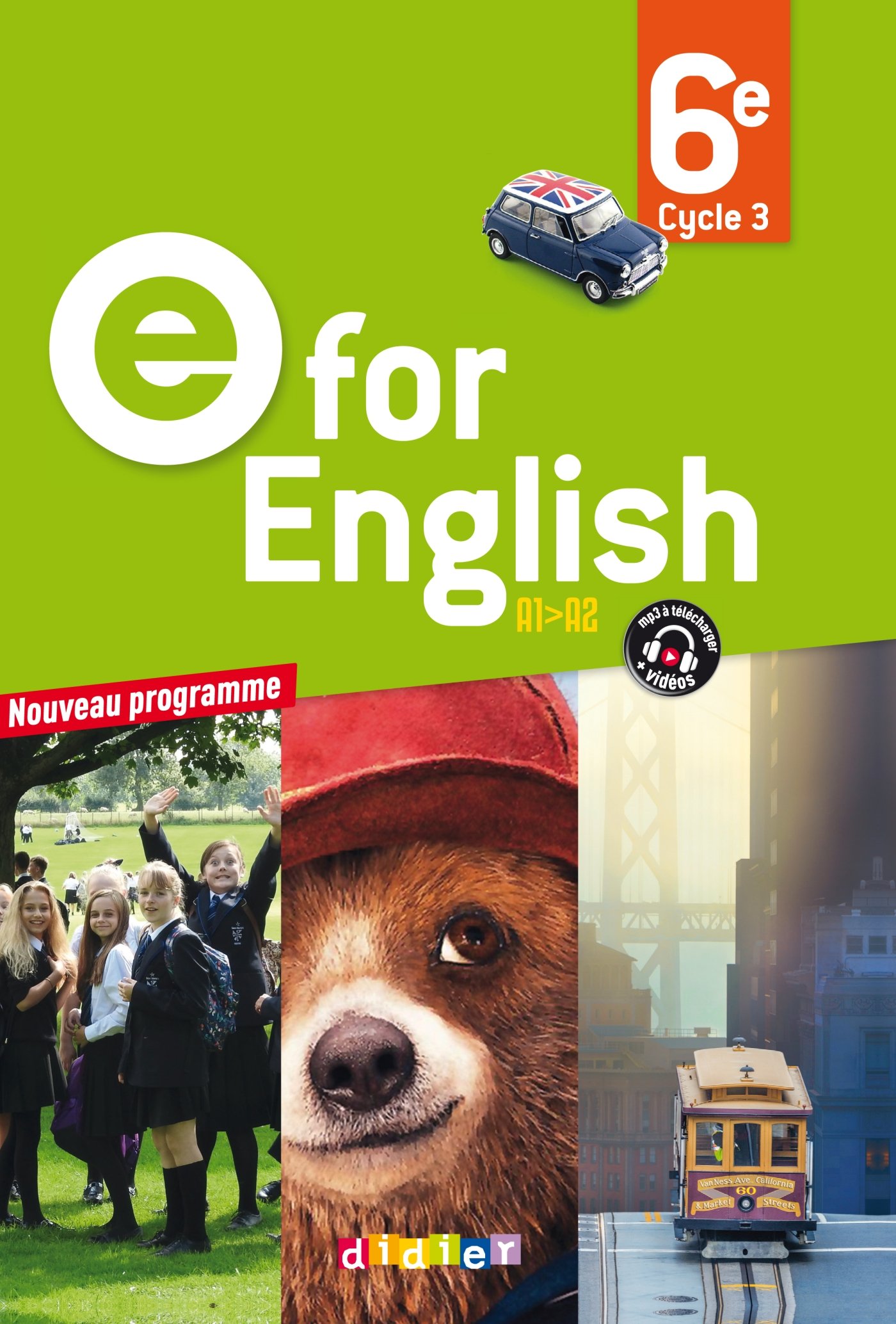 E for English 6e - Anglais Ed.2016 - Livre de l'élève: Cycle 3 A1>A2, Livre de l'élève